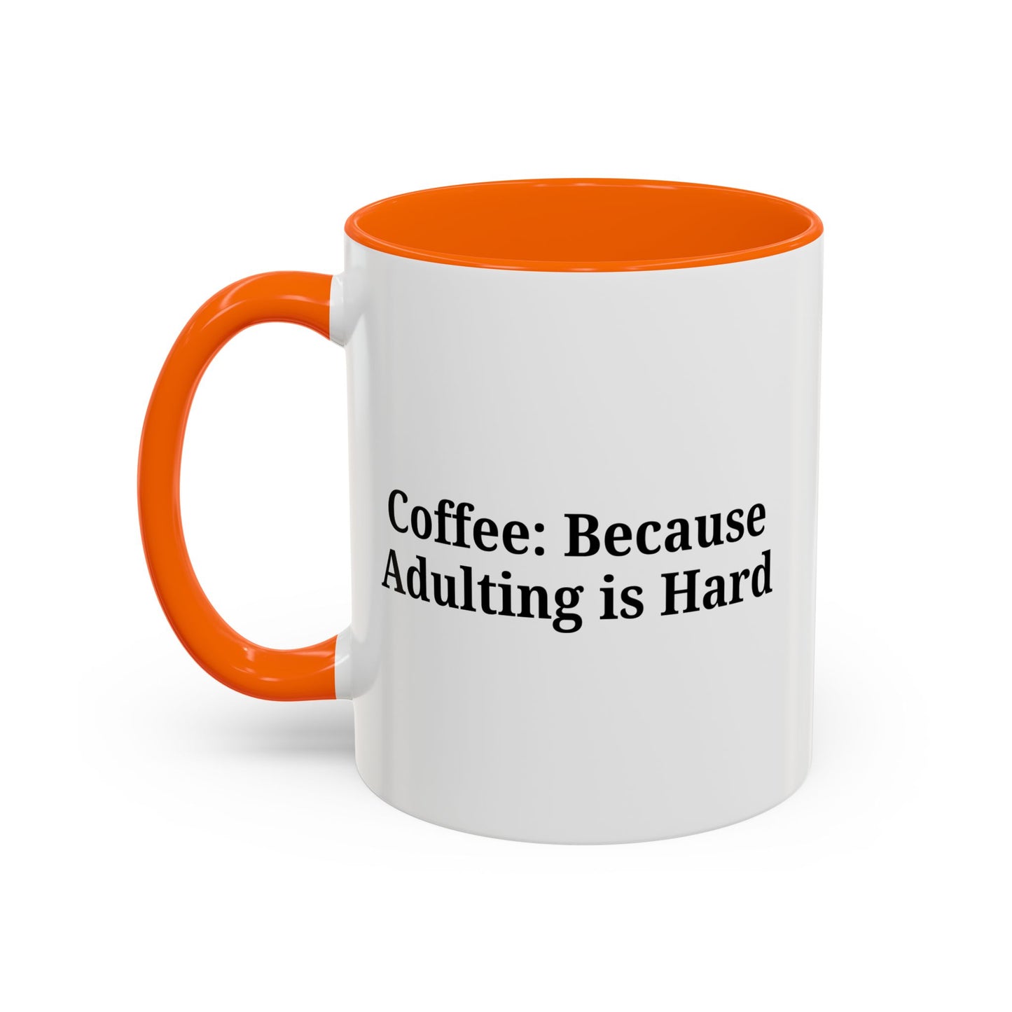 Adulting is Hard Coffee Mug - Fun 11oz & 15oz Accent Mug