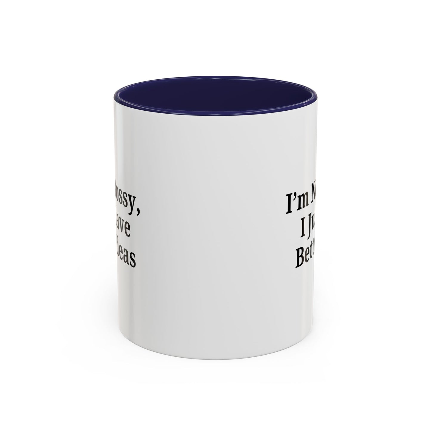 Sassy Accent Coffee Mug - "I'm Not Bossy, I Just Have Better Ideas" - Perfect Gift for Coffee Lovers