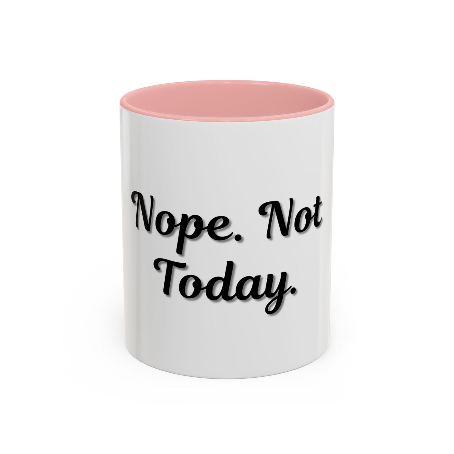 Nope Not Today Coffee Mug - Fun Ceramic Mug for Coffee Lovers