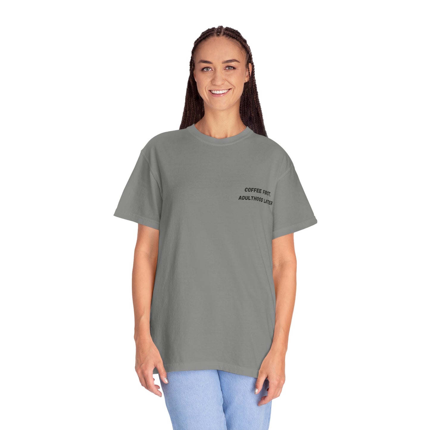 Coffee First Unisex Garment-Dyed T-Shirt - Adulthood Later