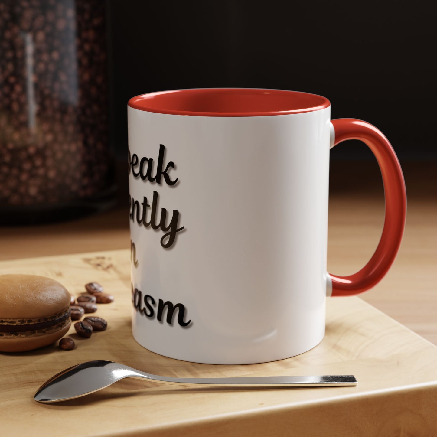 Sarcasm Accent Coffee Mug - I Speak Fluently in Sarcasm - Funny Gift for Coffee Lovers