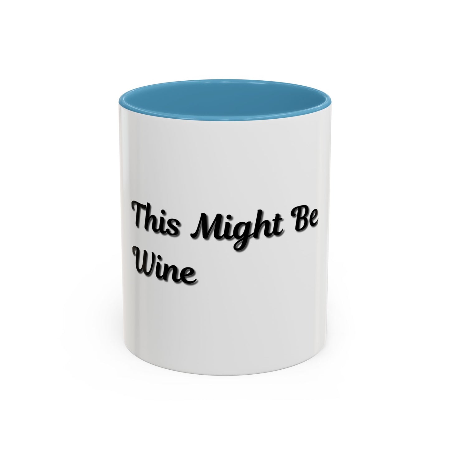 Funny Coffee Mug - "This Might Be Wine" - Perfect for Wine Lovers