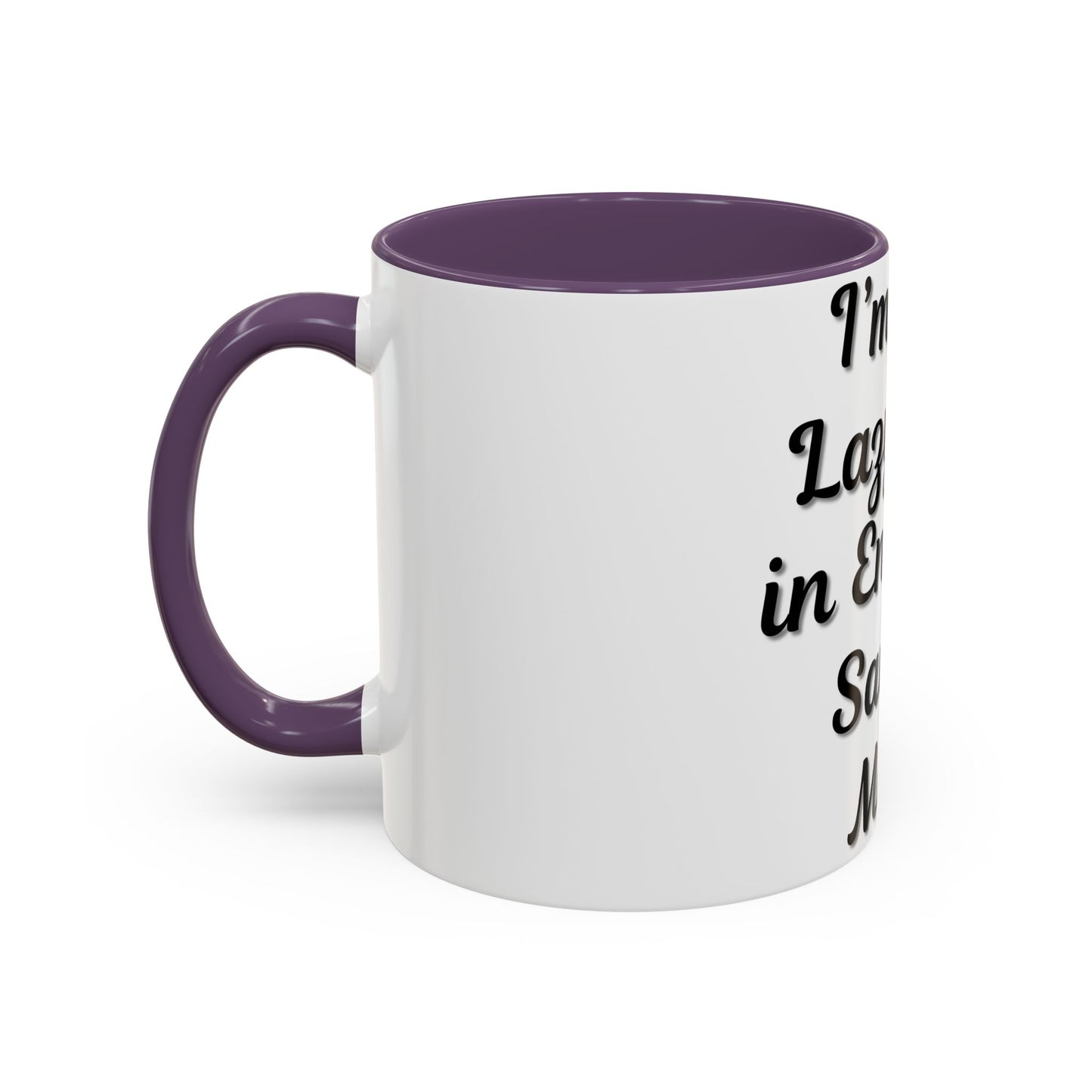 Humorous Coffee Mug - "I'm Not Lazy, I'm in Energy-Saving Mode"