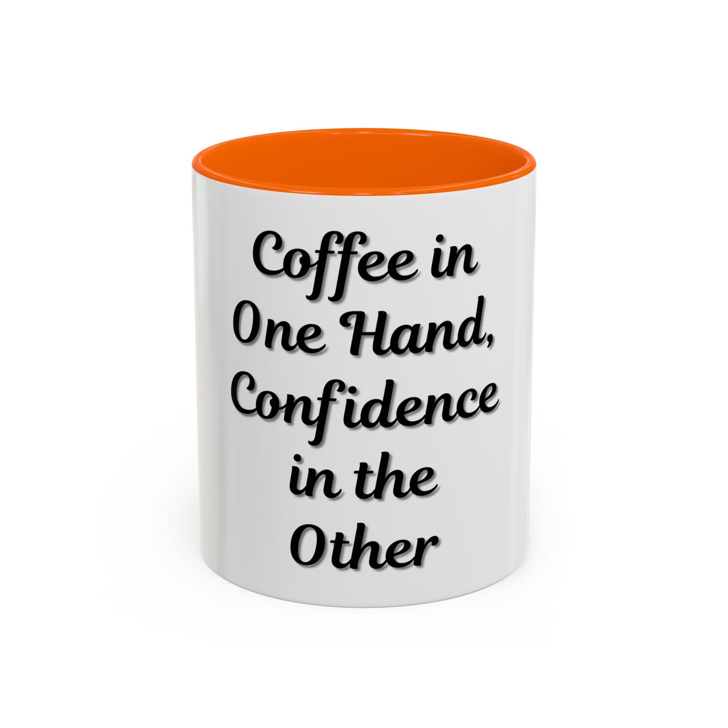 Inspirational Coffee Mug - "Coffee in One Hand, Confidence in the Other"