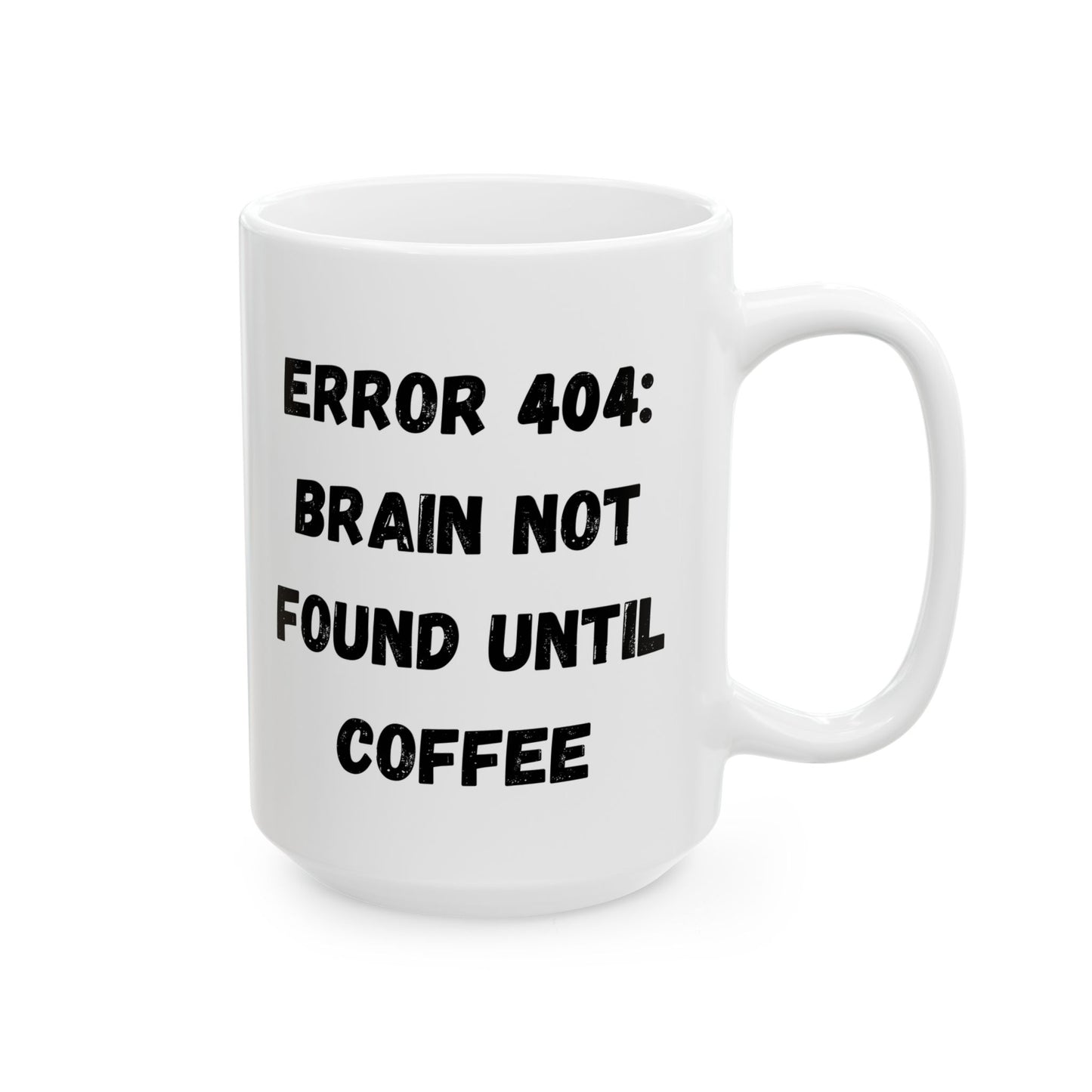 Funny Error 404 Ceramic Mug - Perfect Gift for Tech Lovers