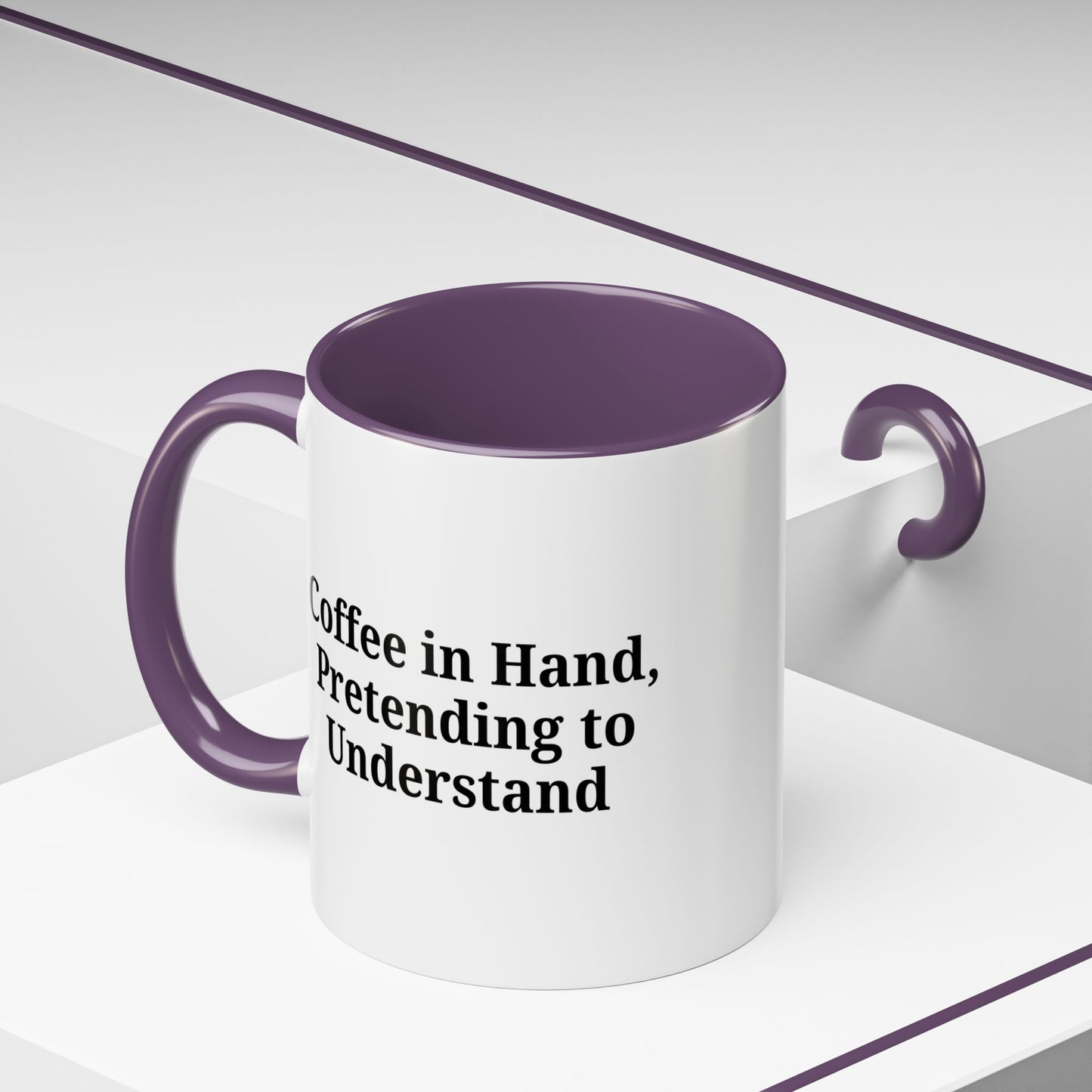 Coffee Humor Mug - "Coffee in Hand, Pretending to Understand"