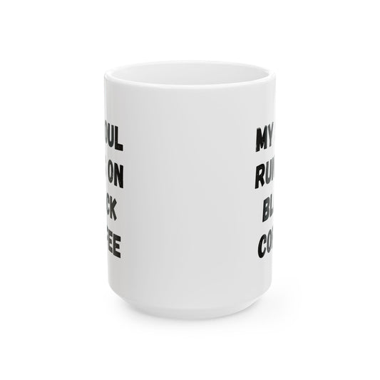 Coffee Lover's Ceramic Mug – 'My Soul Runs on Black Coffee' – Perfect Gift for Coffee Enthusiasts