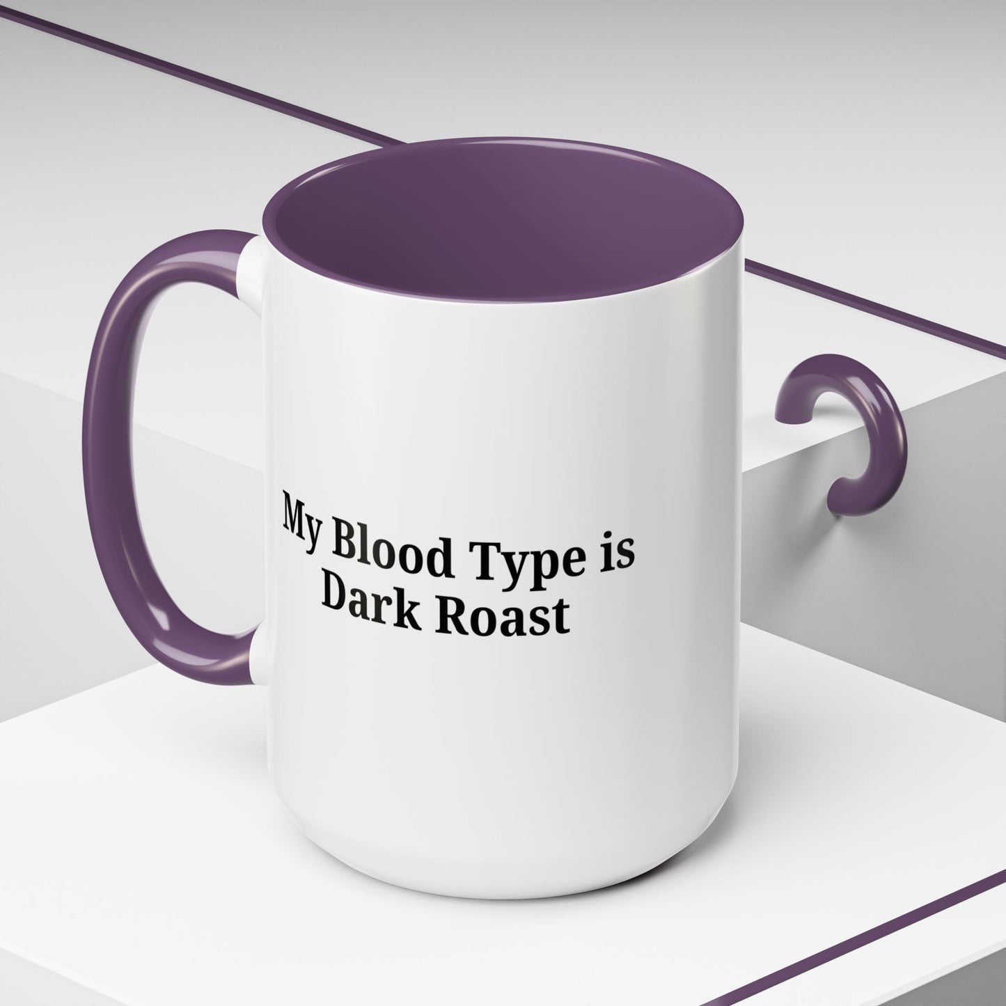 My Blood Type is Dark Roast Coffee Mug