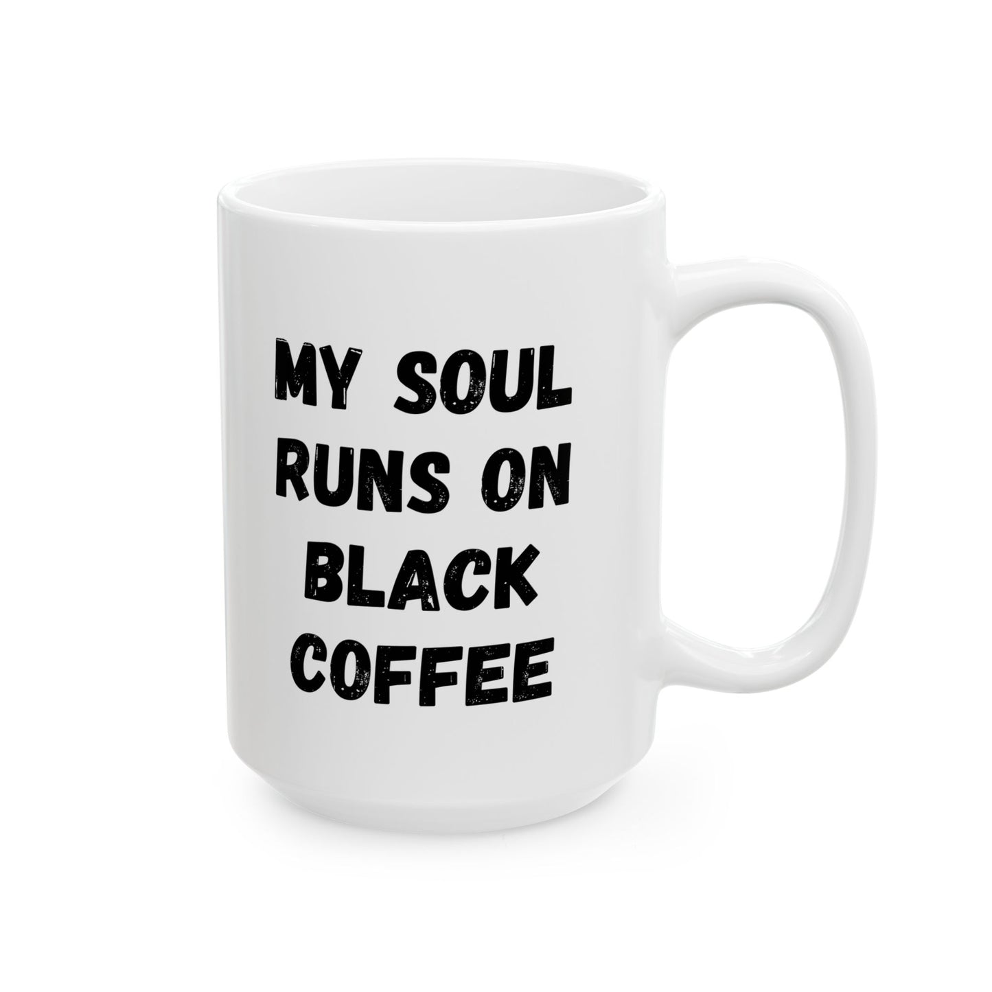 Coffee Lover's Ceramic Mug – 'My Soul Runs on Black Coffee' – Perfect Gift for Coffee Enthusiasts