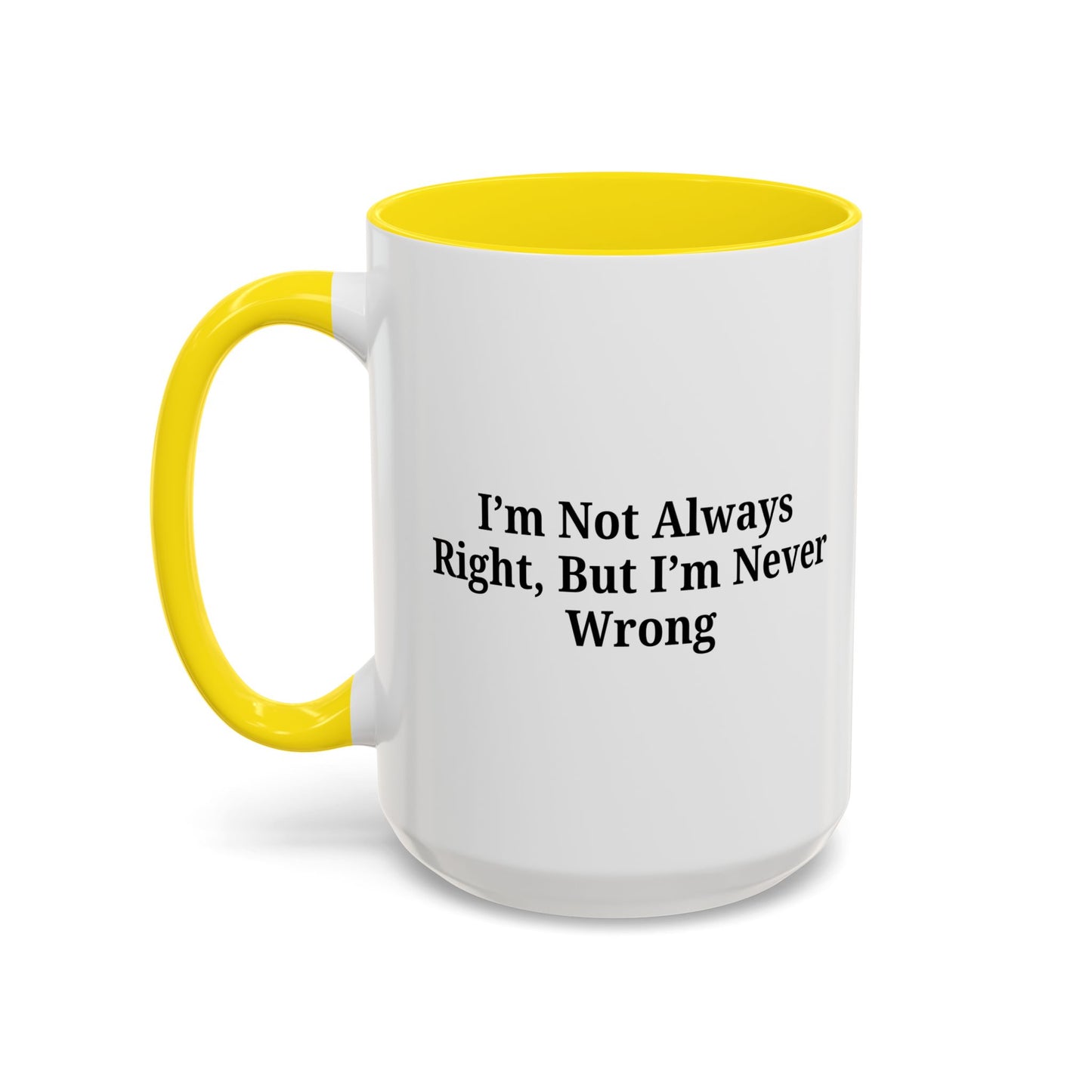Funny Coffee Mug - Humorous Gift for Coffee Lovers, Gift for Friends, Right Quotes, Motivational Cup, Office Mug