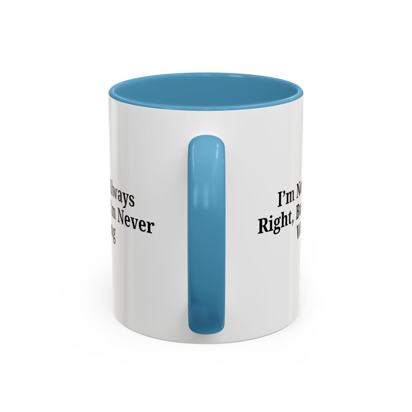 Funny Coffee Mug - Humorous Gift for Coffee Lovers, Gift for Friends, Right Quotes, Motivational Cup, Office Mug