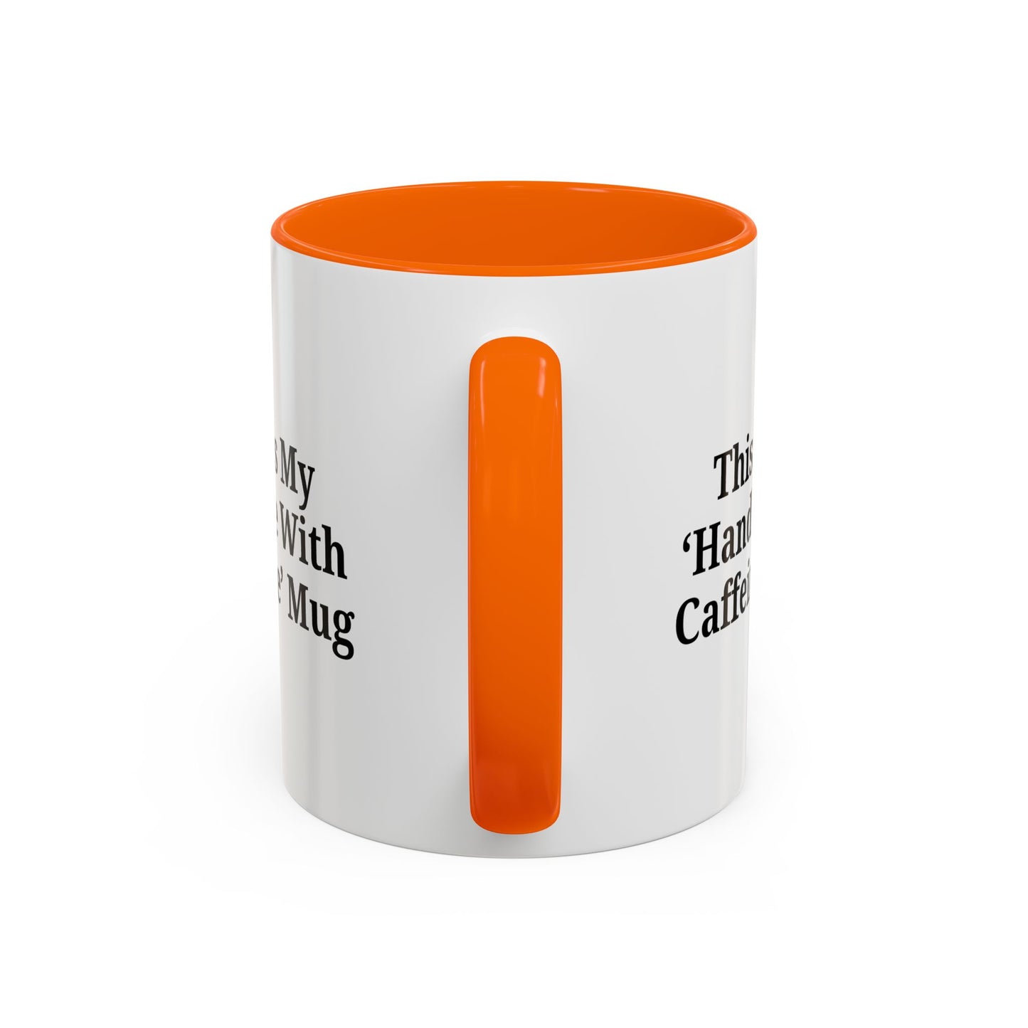 Funny Handle With Caffeine Coffee Mug - 11oz & 15oz