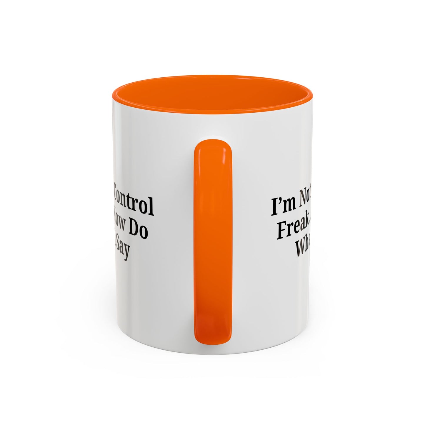 Funny Accent Coffee Mug - I'm Not a Control Freak, Gift for Boss/Office, Unique Tea Cup, Ideal for Birthdays, Humor Lovers