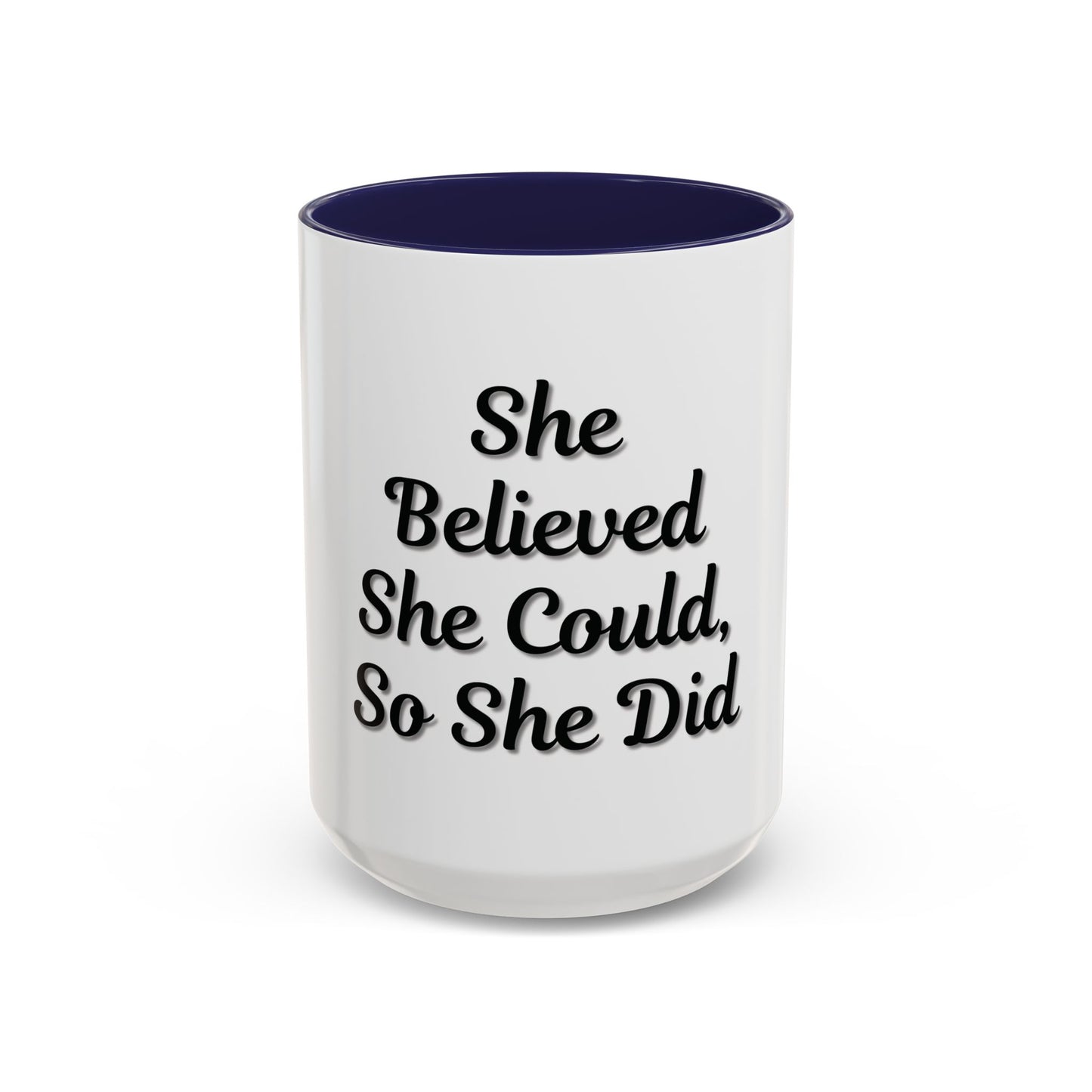 Inspiring Accent Coffee Mug - 'She Believed She Could, So She Did' - 11oz & 15oz