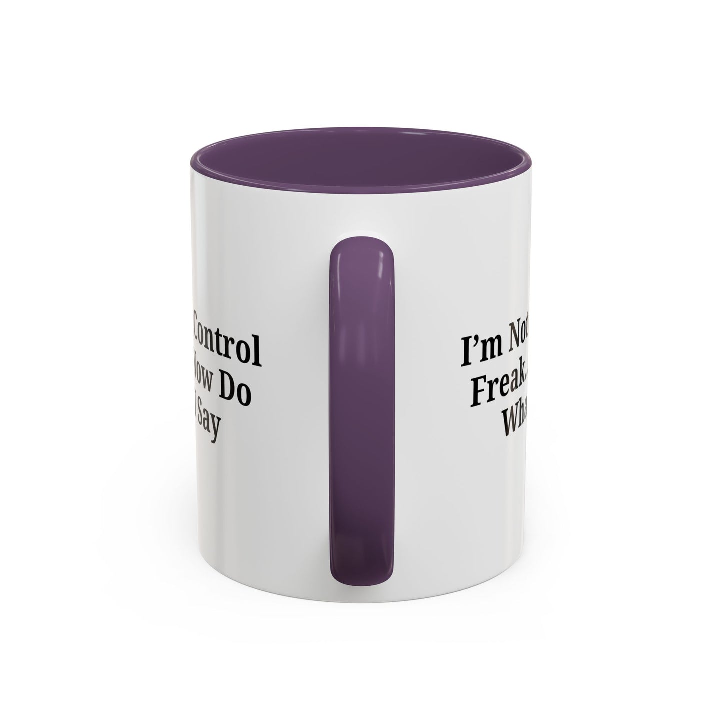 Funny Accent Coffee Mug - I'm Not a Control Freak, Gift for Boss/Office, Unique Tea Cup, Ideal for Birthdays, Humor Lovers