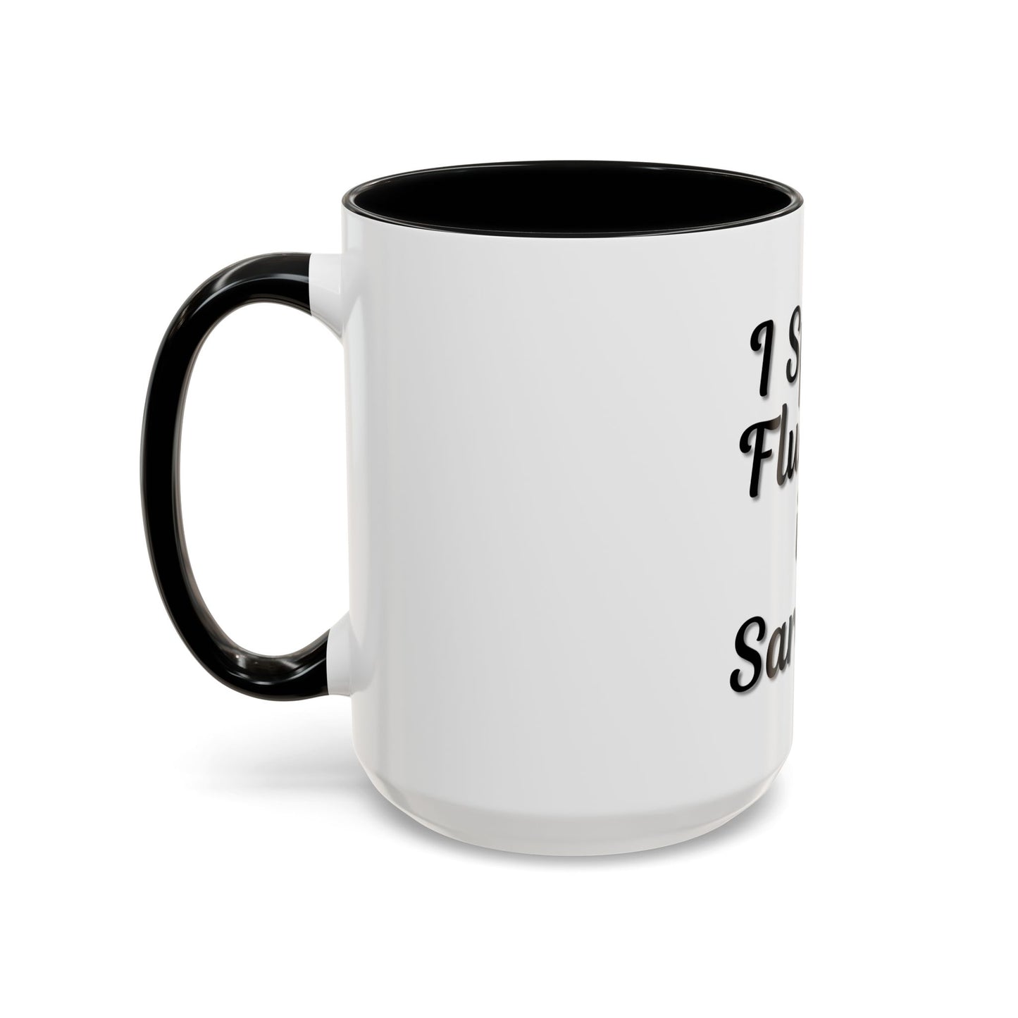 Sarcasm Accent Coffee Mug - I Speak Fluently in Sarcasm - Funny Gift for Coffee Lovers