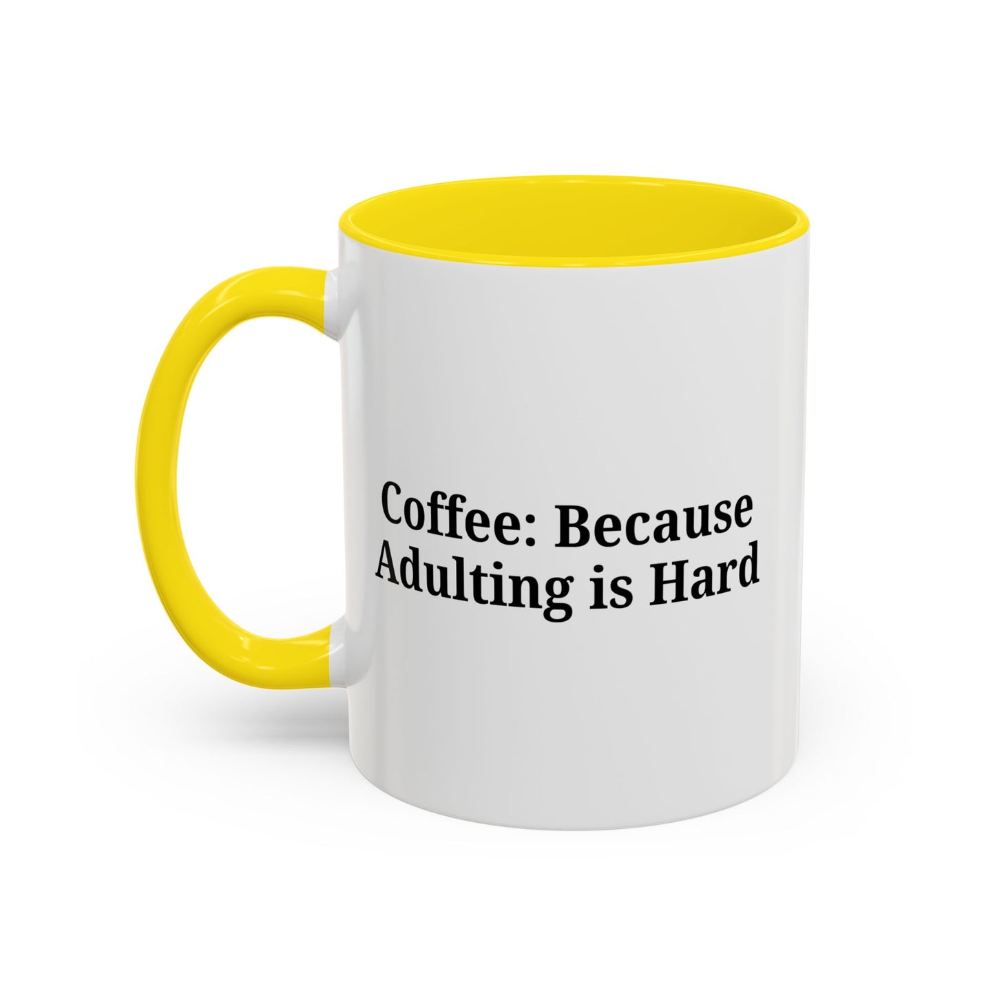 Adulting is Hard Coffee Mug - Fun 11oz & 15oz Accent Mug