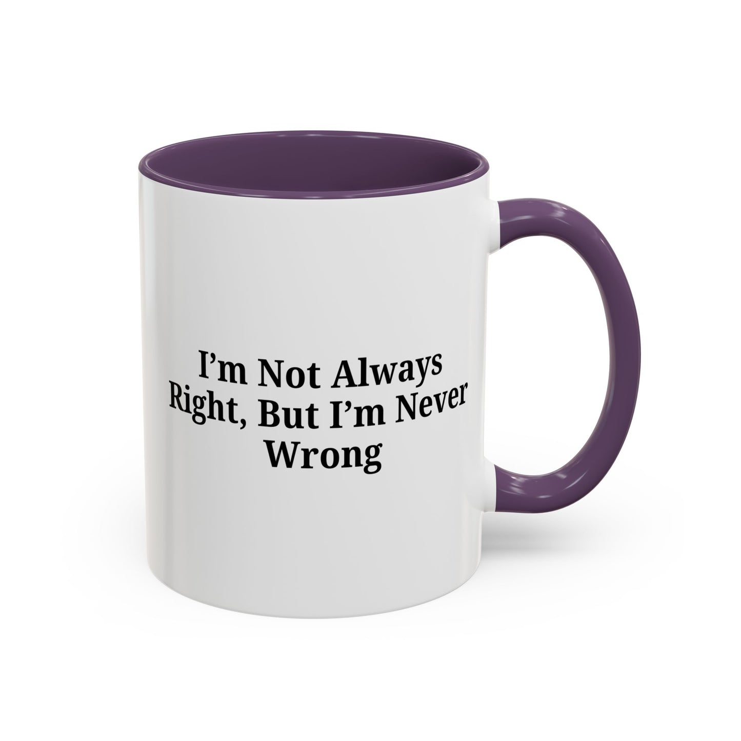 Funny Coffee Mug - Humorous Gift for Coffee Lovers, Gift for Friends, Right Quotes, Motivational Cup, Office Mug