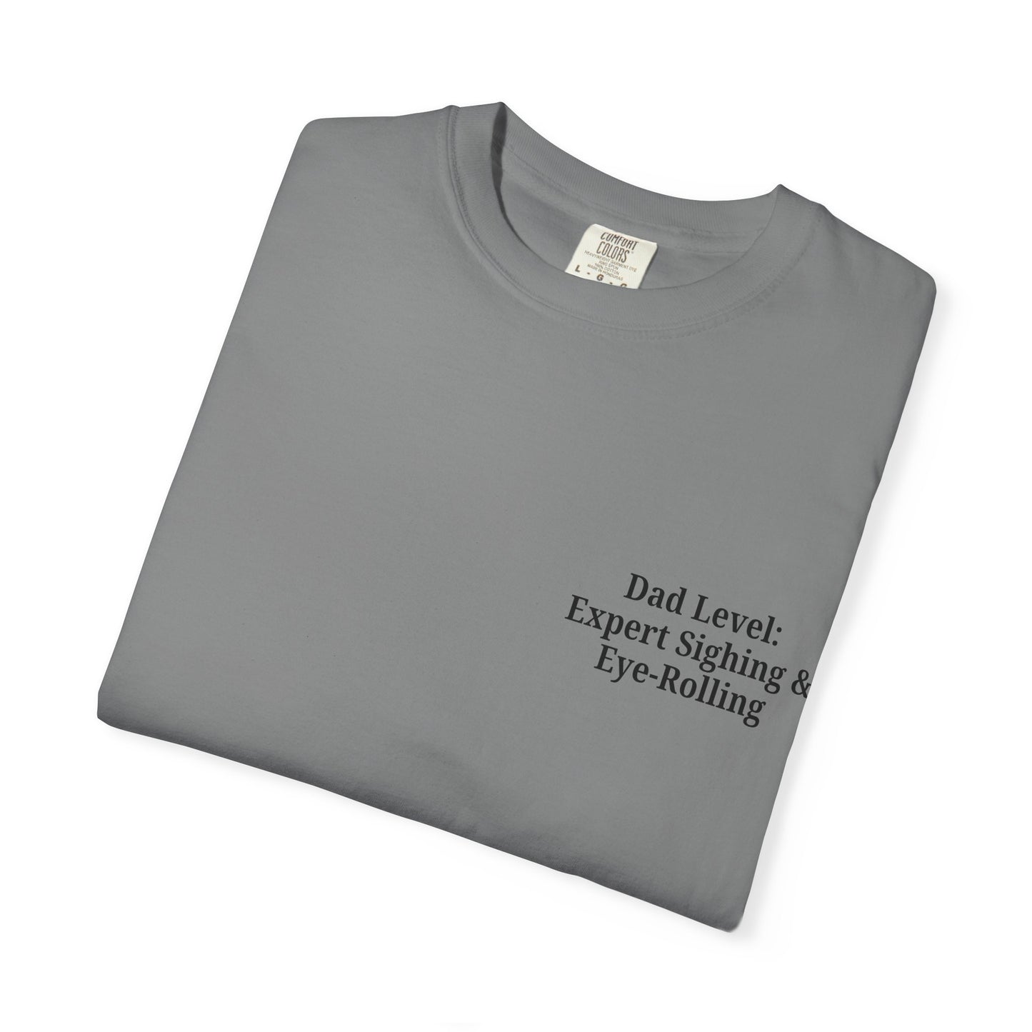 Funny Dad T-Shirt - "Dad Level: Expert Sighing & Eye-Rolling" - Gift for Fathers' Day & Dads