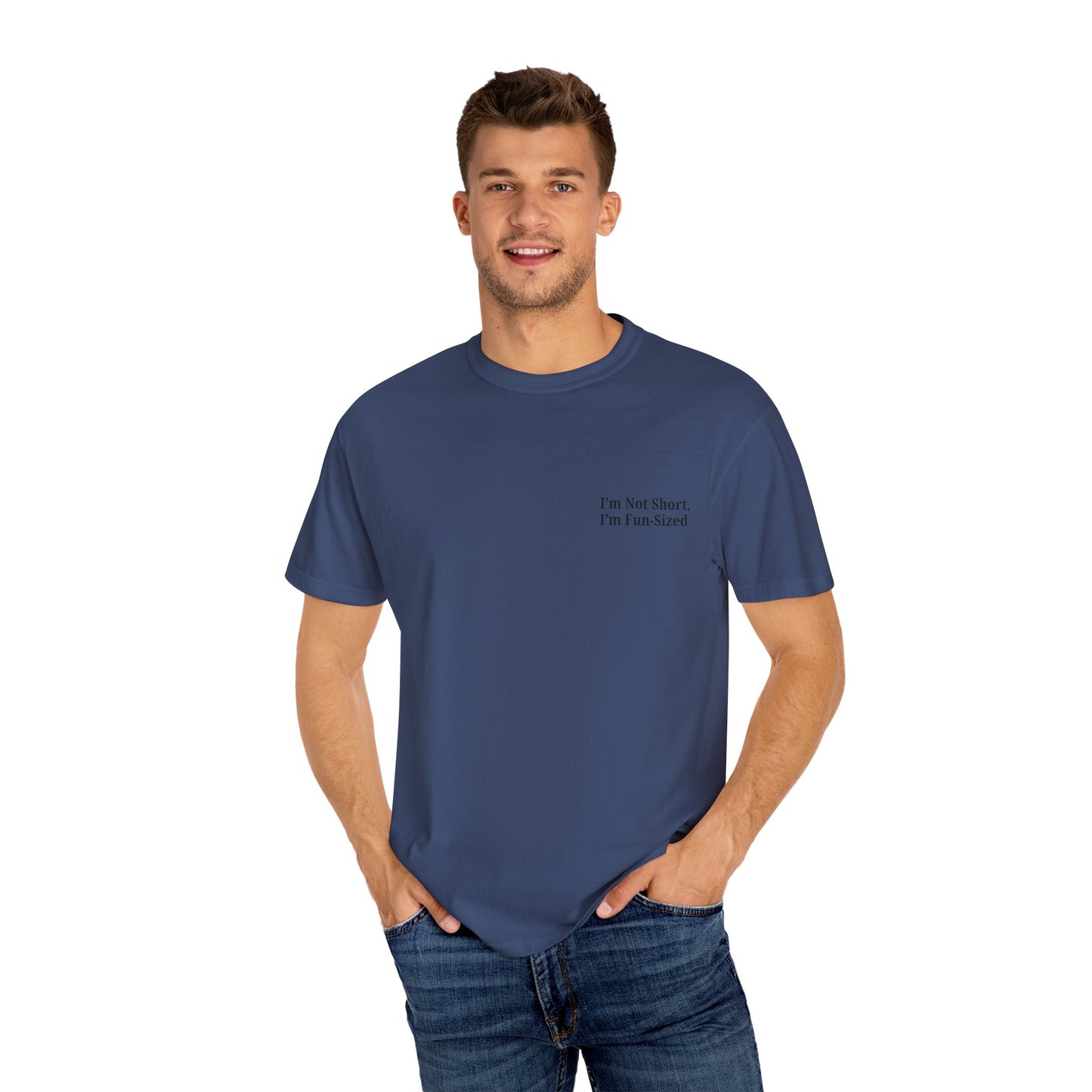 Playful Unisex Garment-Dyed T-shirt: I'm Not Short, I'm Fun Sized, Funny Shirt, Gift for Teens, Casual Wear, Birthday Gift, Humor Tee