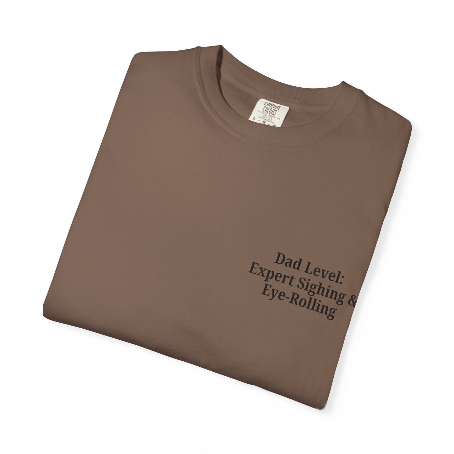 Funny Dad T-Shirt - "Dad Level: Expert Sighing & Eye-Rolling" - Gift for Fathers' Day & Dads