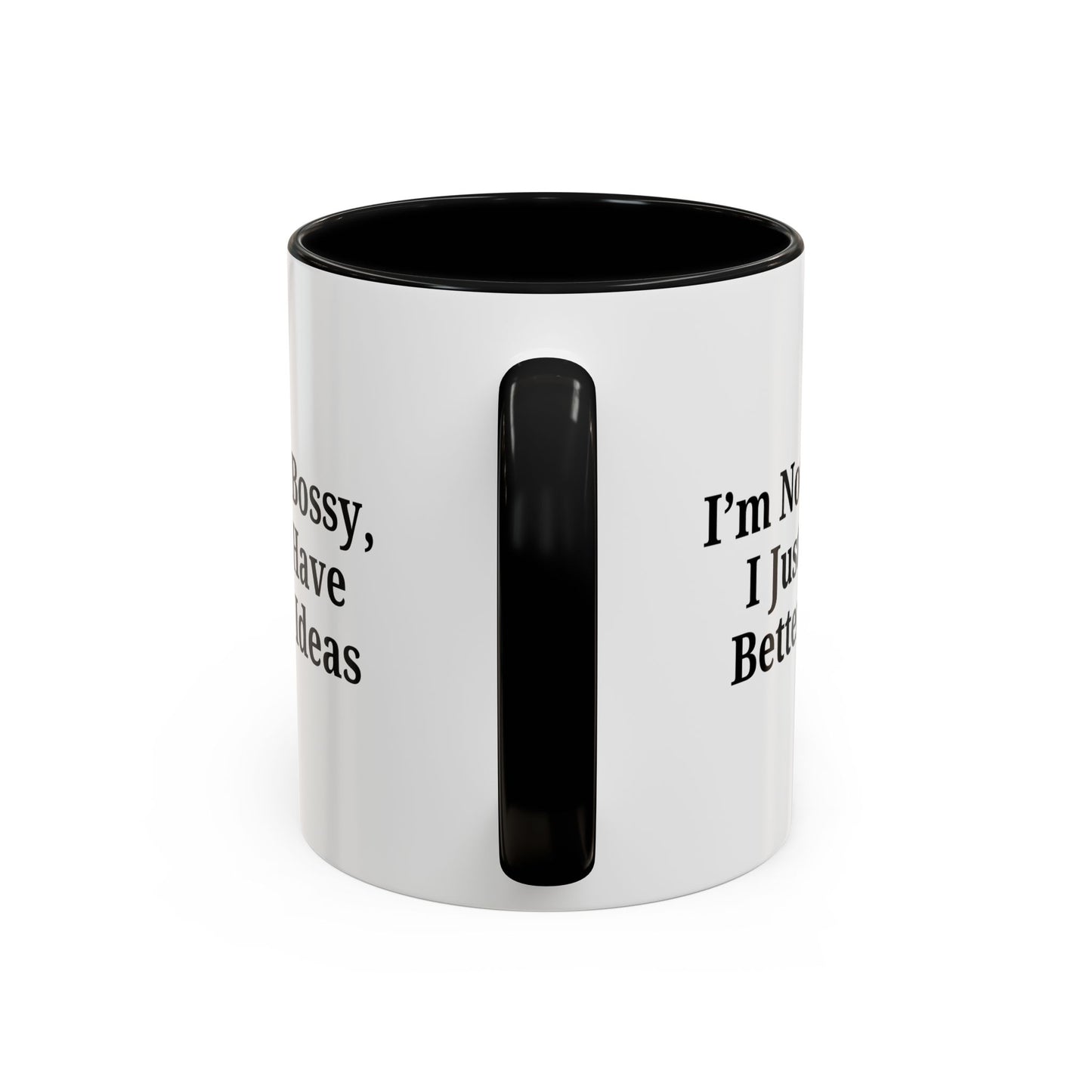 Sassy Accent Coffee Mug - "I'm Not Bossy, I Just Have Better Ideas" - Perfect Gift for Coffee Lovers