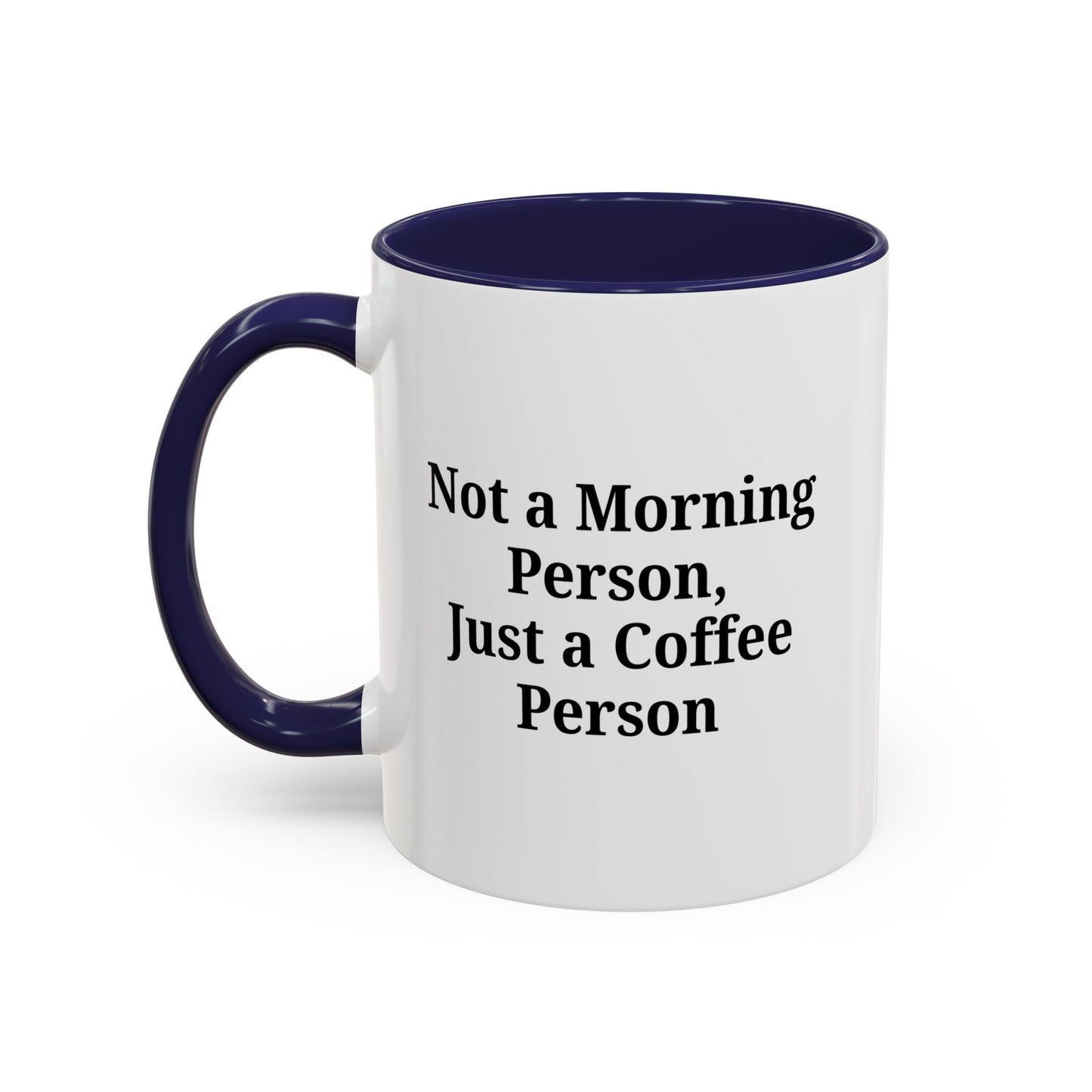 Coffee Lover's Accent Mug, Perfect for Gifting, Home Office Decor, Not a Morning Person, Coffee Enthusiast, Funny Coffee Mug