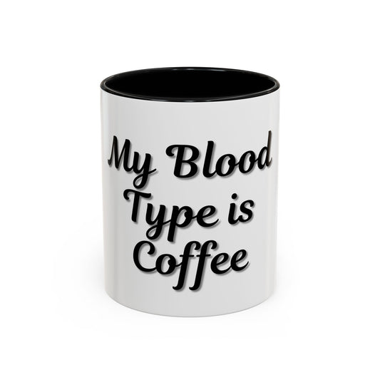 My Blood Type is Coffee Accent Mug - Perfect Gift for Coffee Lovers