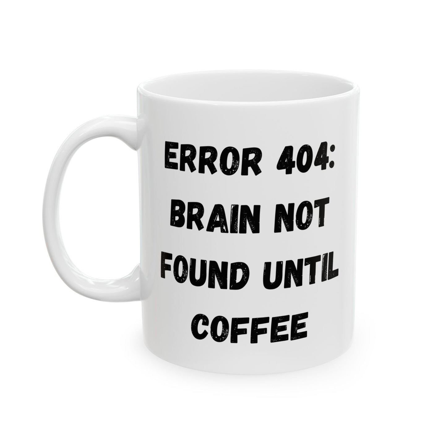 Funny Error 404 Ceramic Mug - Perfect Gift for Tech Lovers