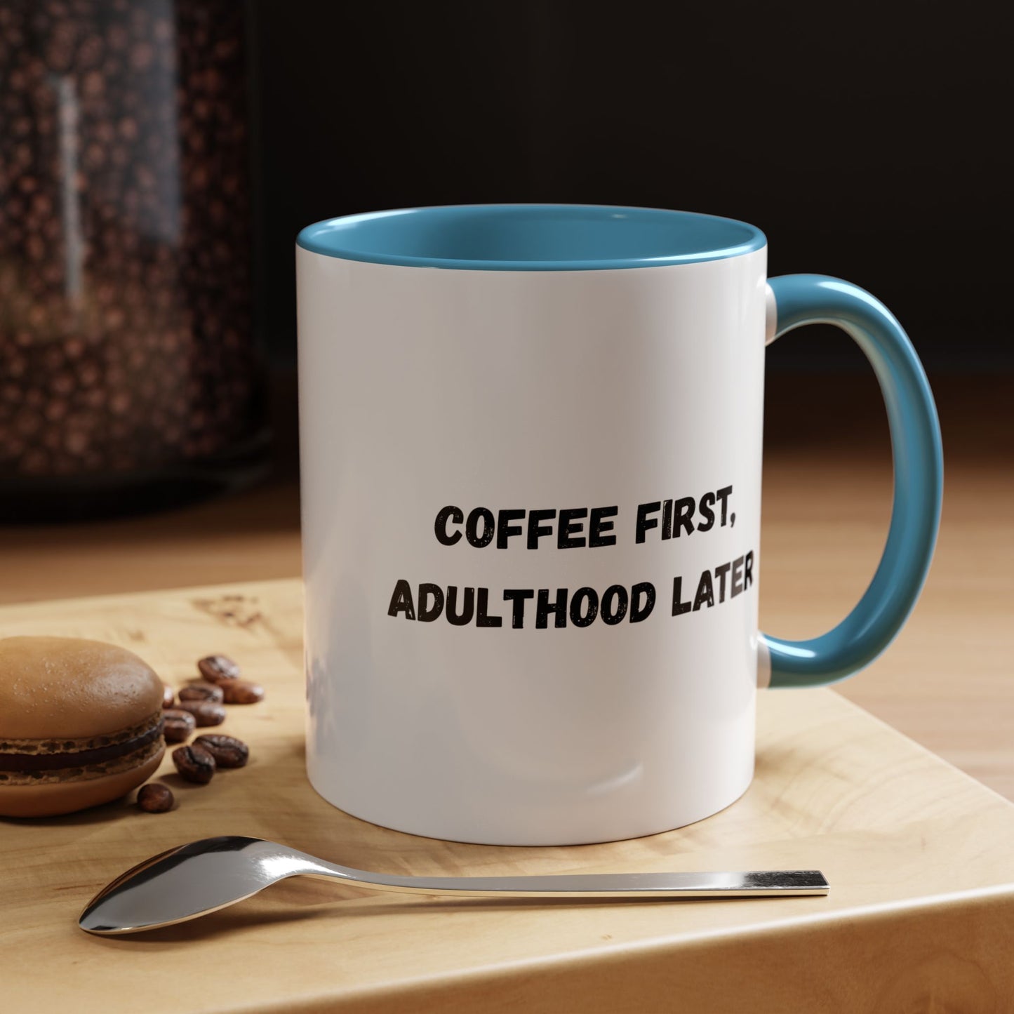 Coffee First, Adulthood Later Mug - Funny Accent Coffee Cup for Adults