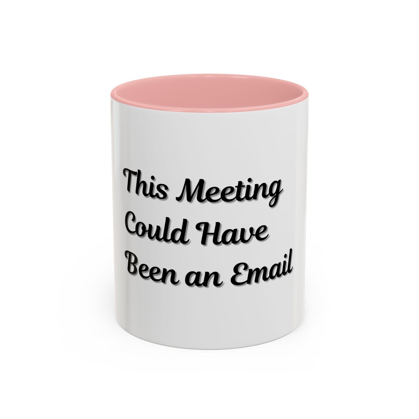 Funny Office Accent Coffee Mug - "This Meeting Could Have Been an Email" - 11 & 15oz