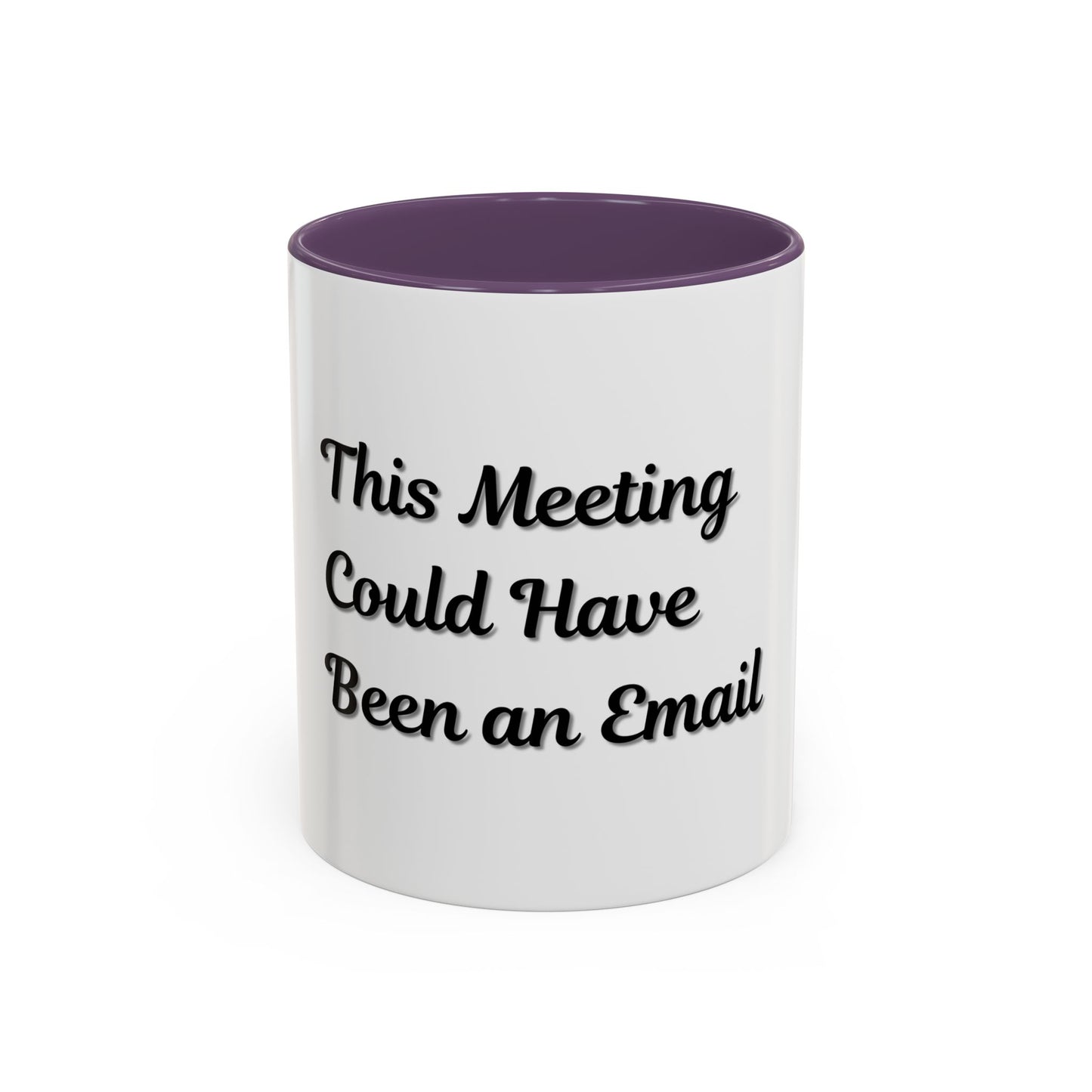 Funny Office Accent Coffee Mug - "This Meeting Could Have Been an Email" - 11 & 15oz