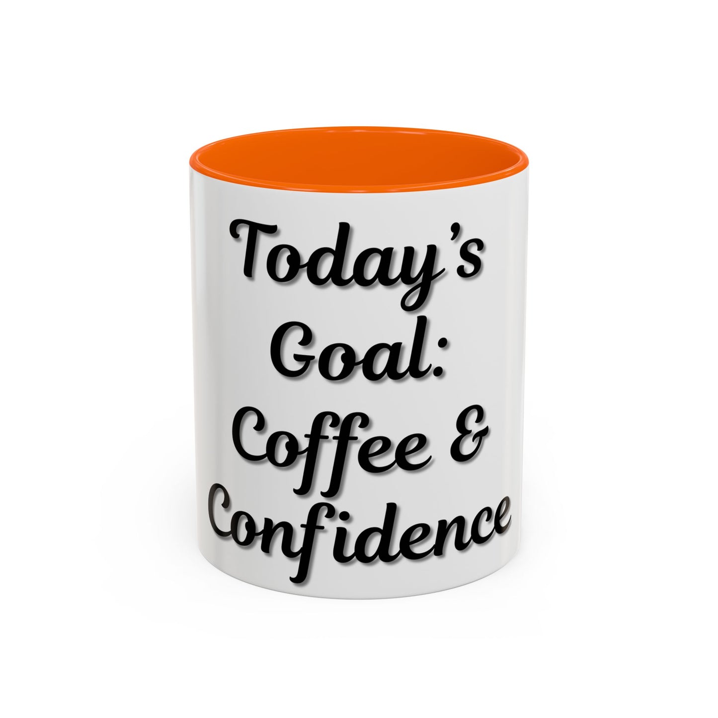 Inspirational Coffee Mug - Today's Goal: Coffee & Confidence