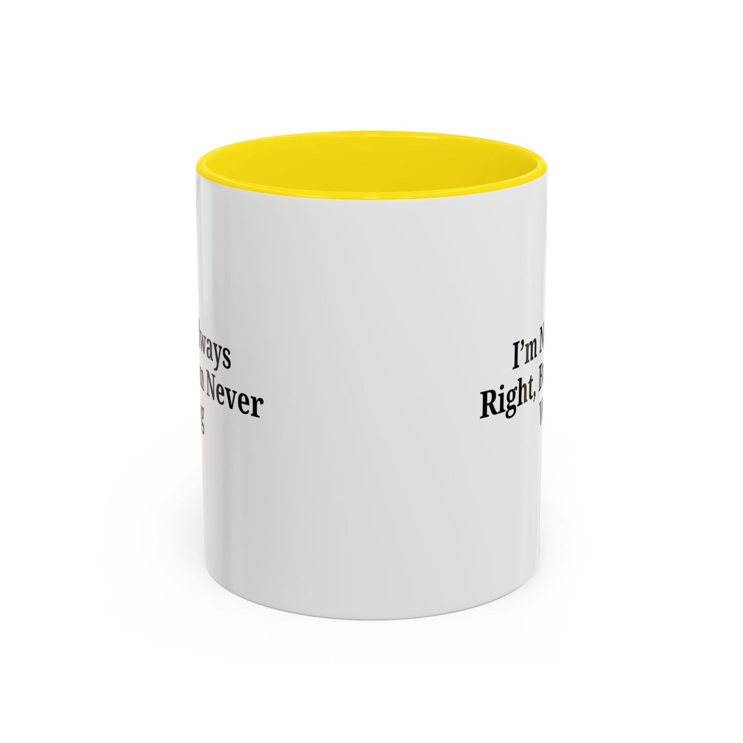 Funny Coffee Mug - Humorous Gift for Coffee Lovers, Gift for Friends, Right Quotes, Motivational Cup, Office Mug