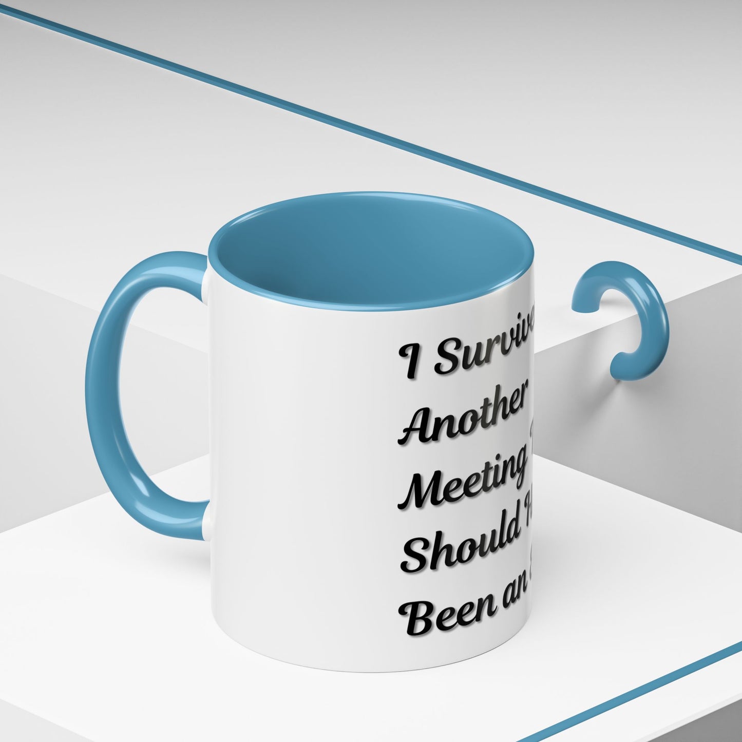 Humorous Coffee Mug - "I Survived Another Meeting That Should Have Been an Email"