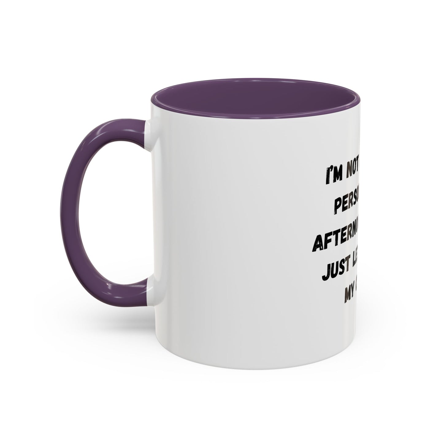 Funny Coffee Mug - "I'm Not a Morning Person" - 11oz & 15oz