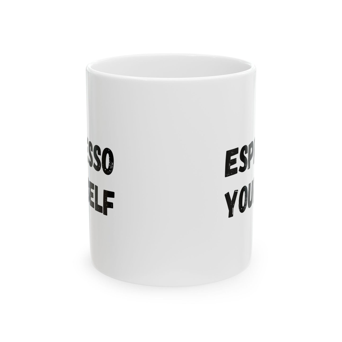 Espresso Yourself Ceramic Mug - Motivational Coffee Cup (11oz & 15oz)