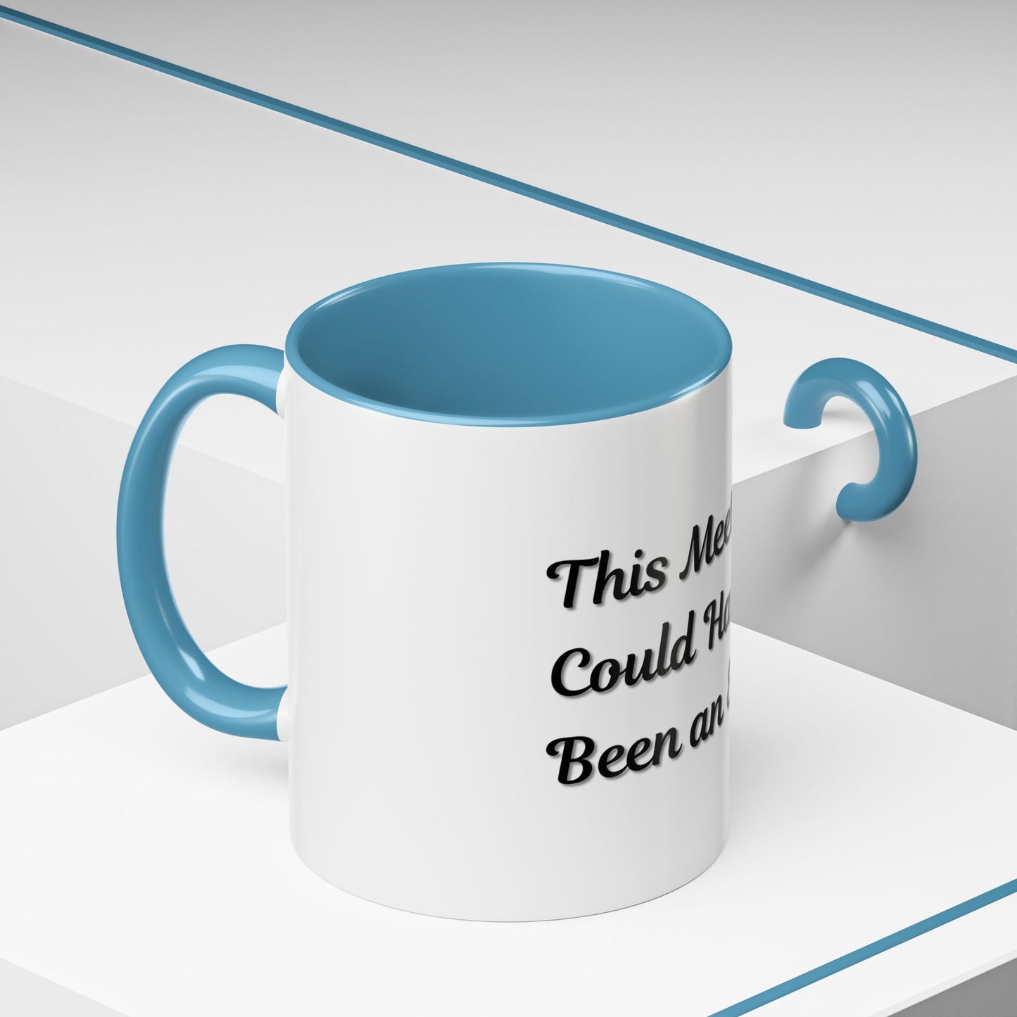Funny Office Accent Coffee Mug - "This Meeting Could Have Been an Email" - 11 & 15oz