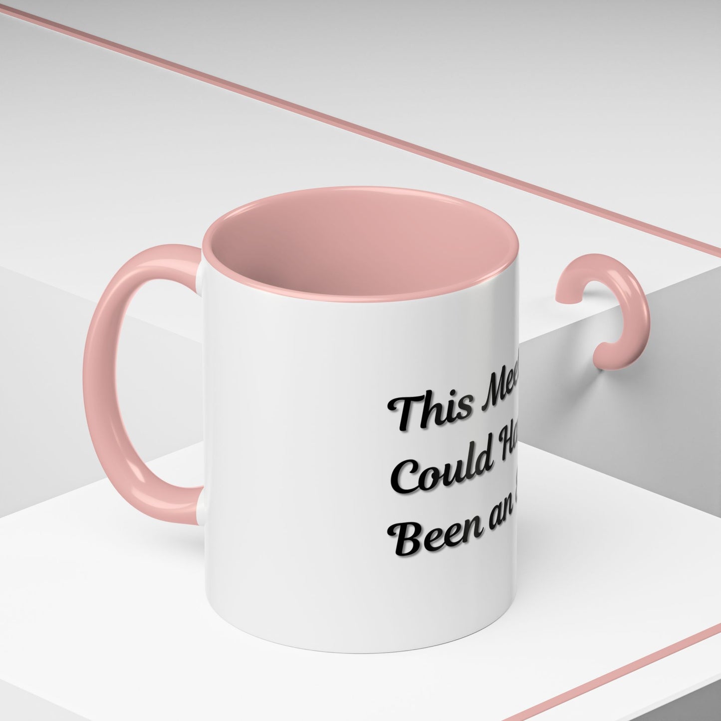 Funny Office Accent Coffee Mug - "This Meeting Could Have Been an Email" - 11 & 15oz