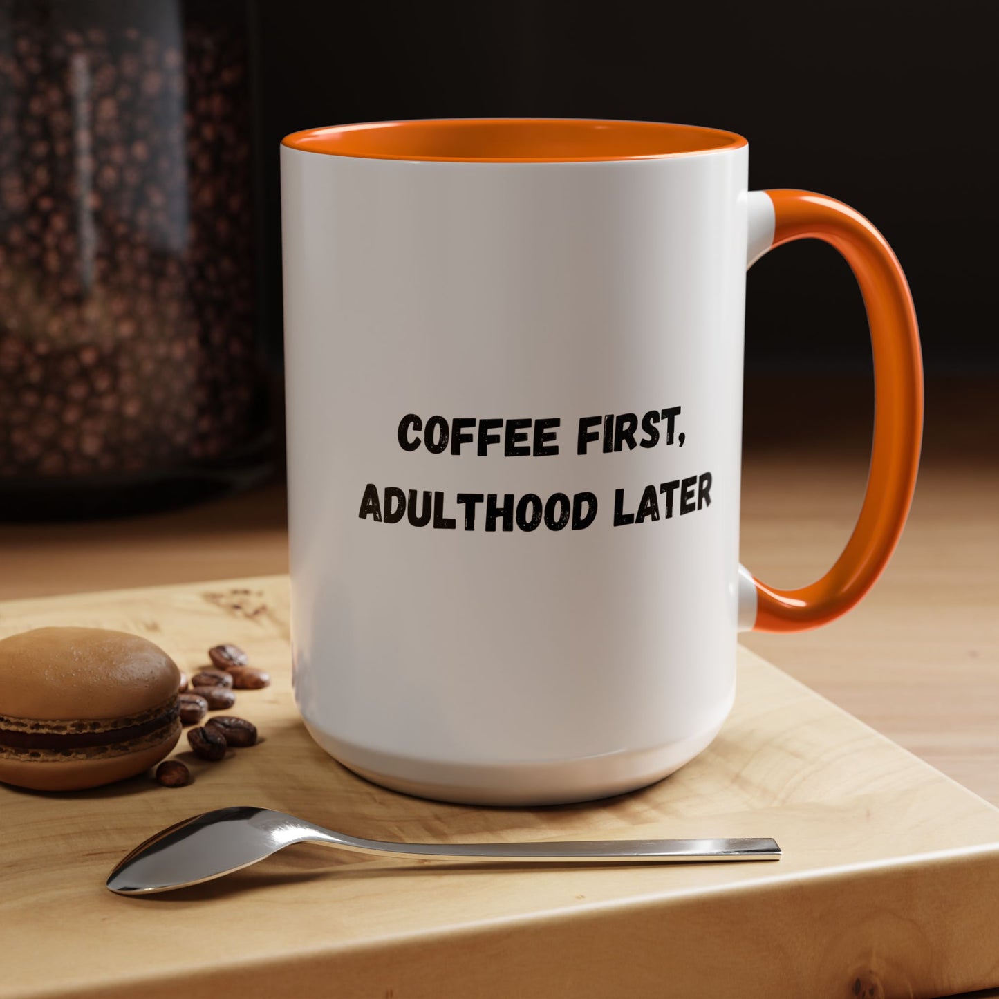 Coffee First, Adulthood Later Mug - Funny Accent Coffee Cup for Adults