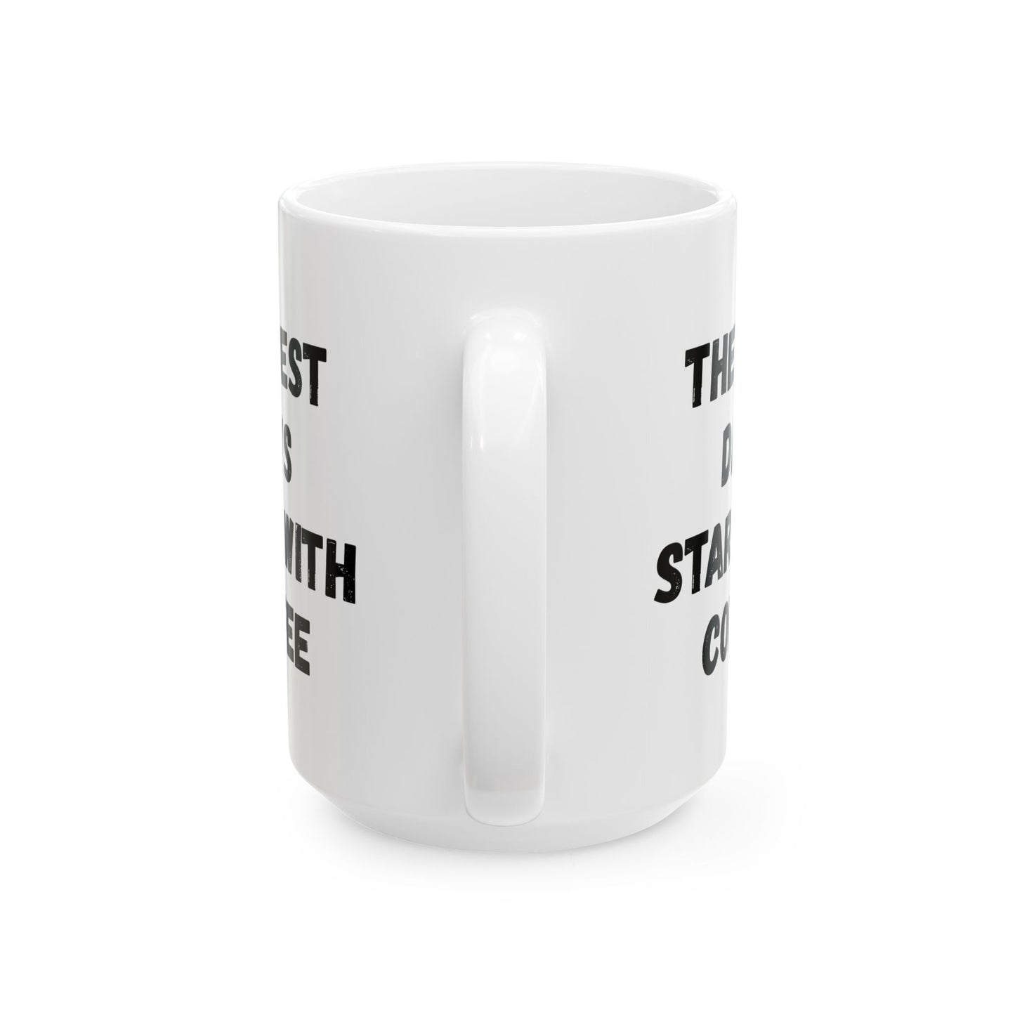 Inspirational Coffee Mug - Start Your Day Right (11oz, 15oz)