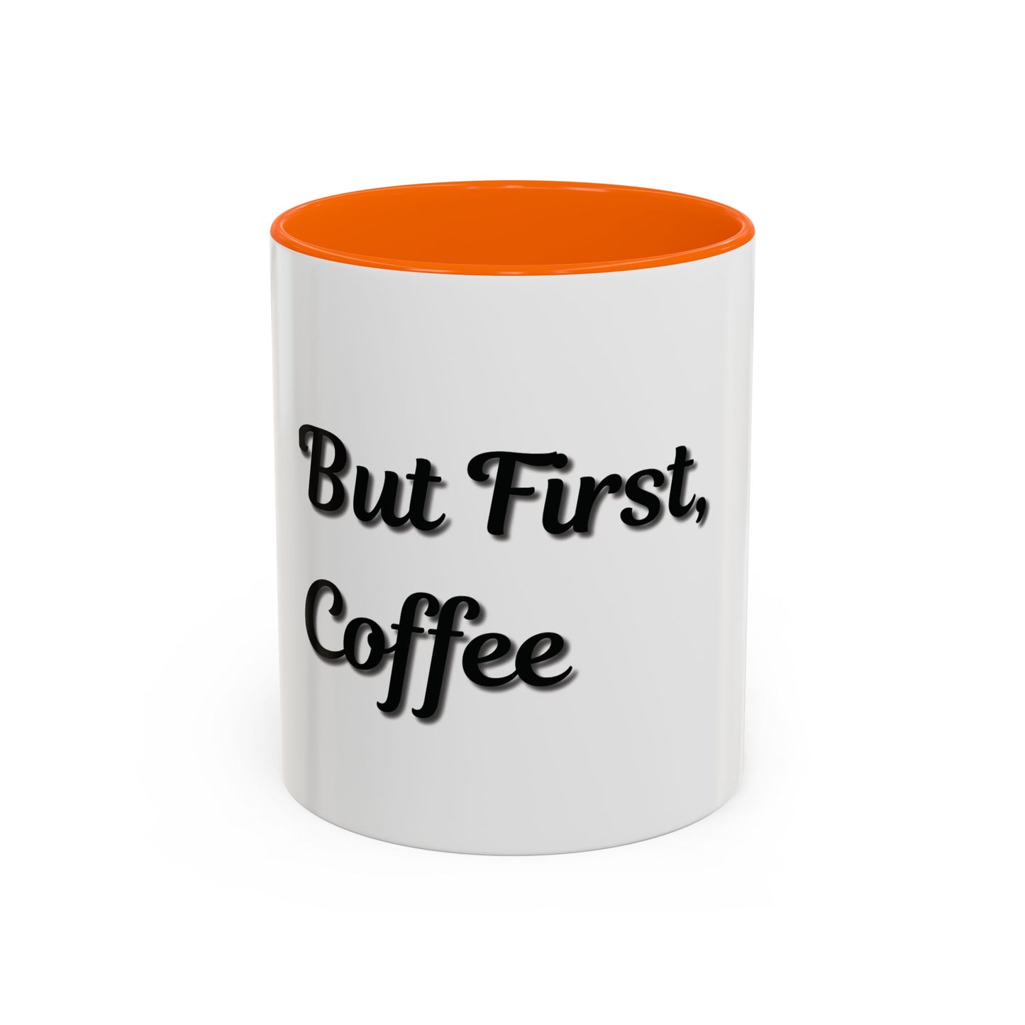 Funny Coffee Mug - "But First, Coffee" - 11 & 15 oz Accent Cup for Coffee Lovers