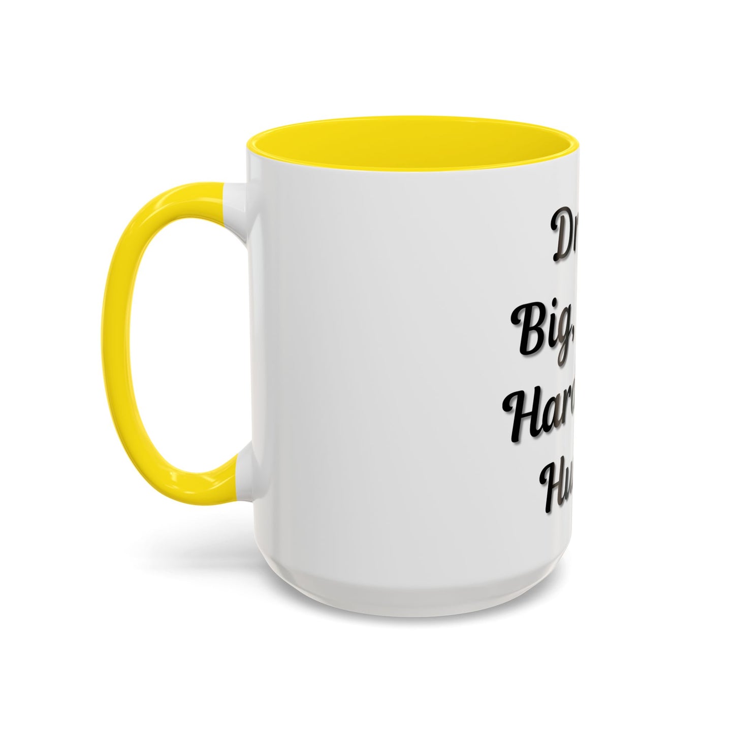 Inspirational Accent Coffee Mug - "Dream Big, Work Hard, Stay Humble" - Motivational 11/15oz