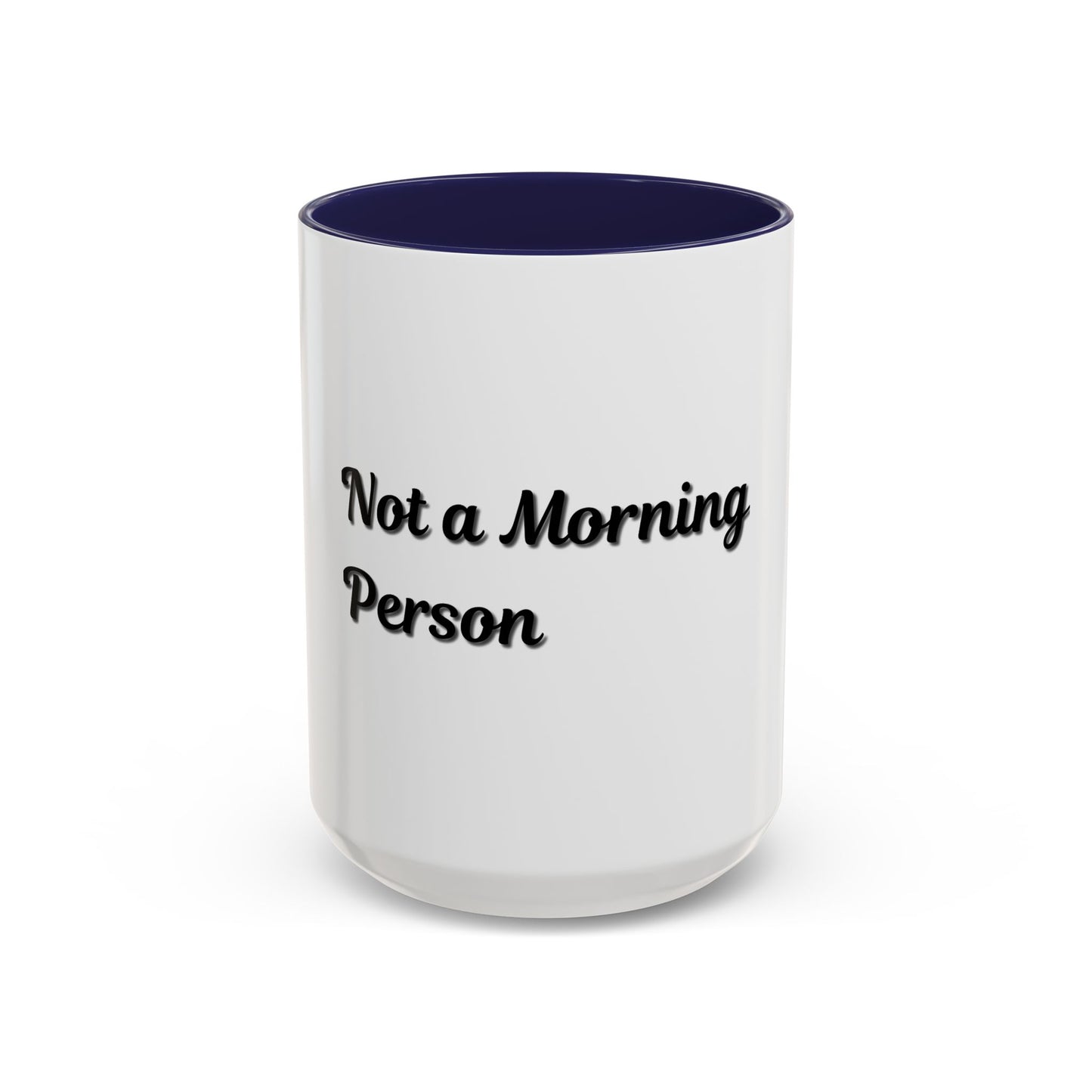 Not a Morning Person Coffee Mug - Funny Accent Mug for Coffee Lovers, 11/15oz