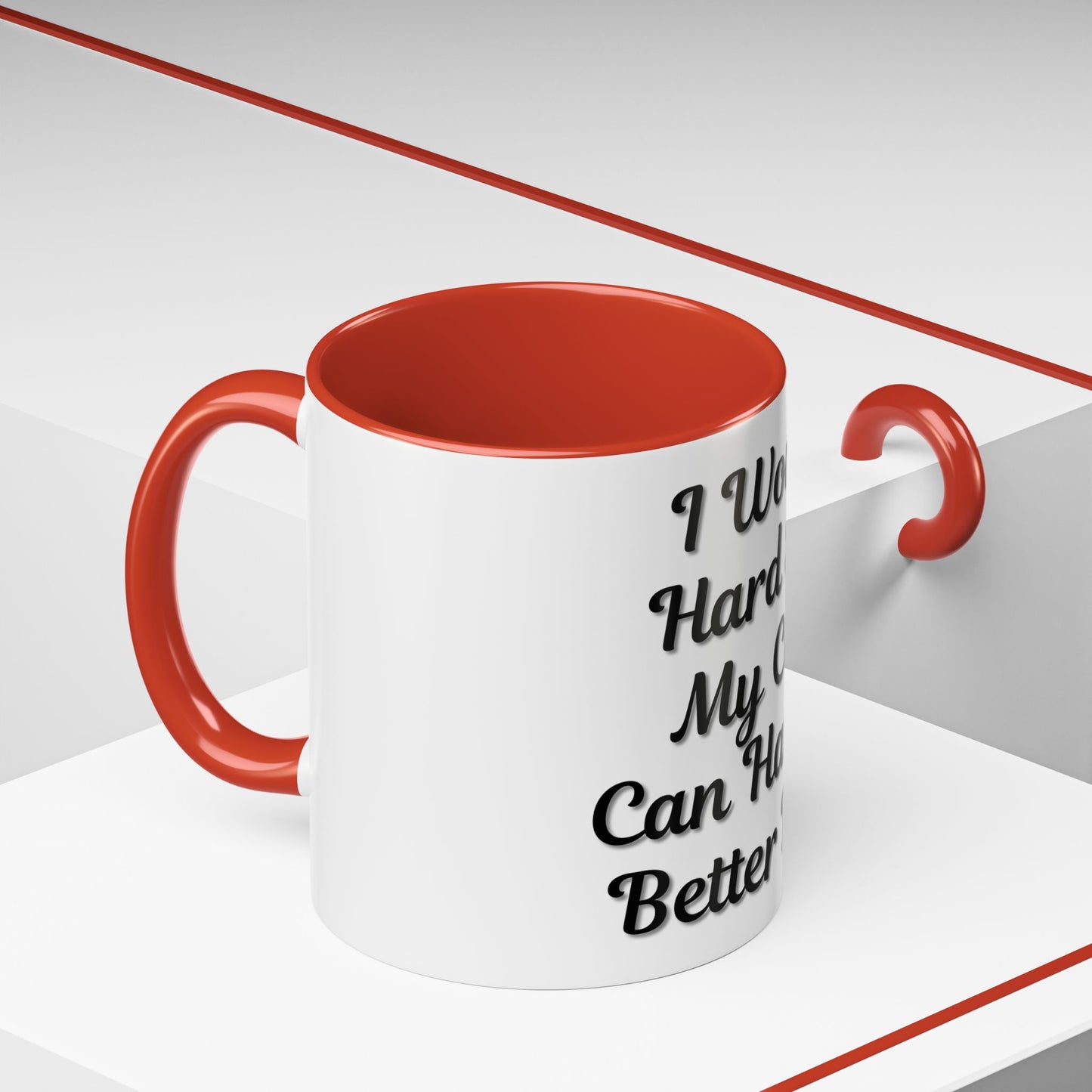 Cat Lover's Accent Coffee Mug - I Work Hard So My Cat Can Have a Better Life