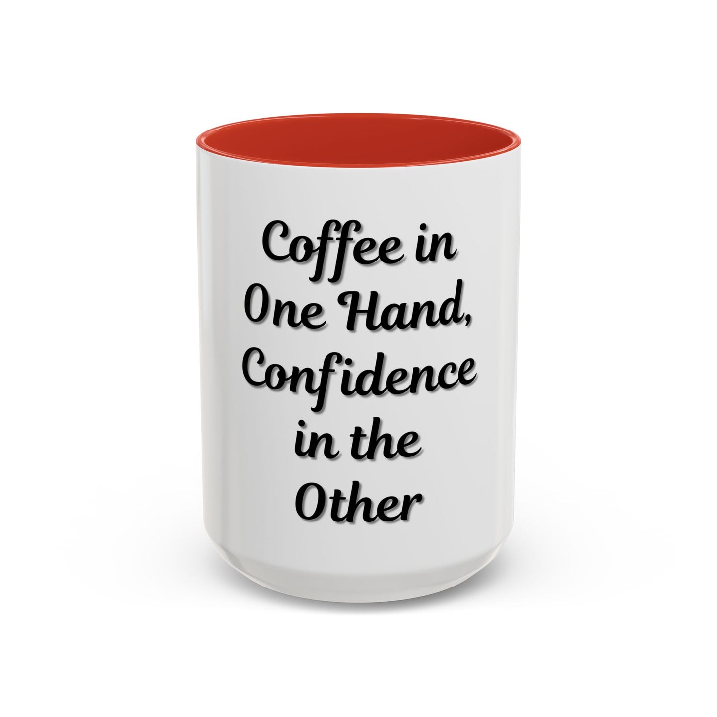 Inspirational Coffee Mug - "Coffee in One Hand, Confidence in the Other"