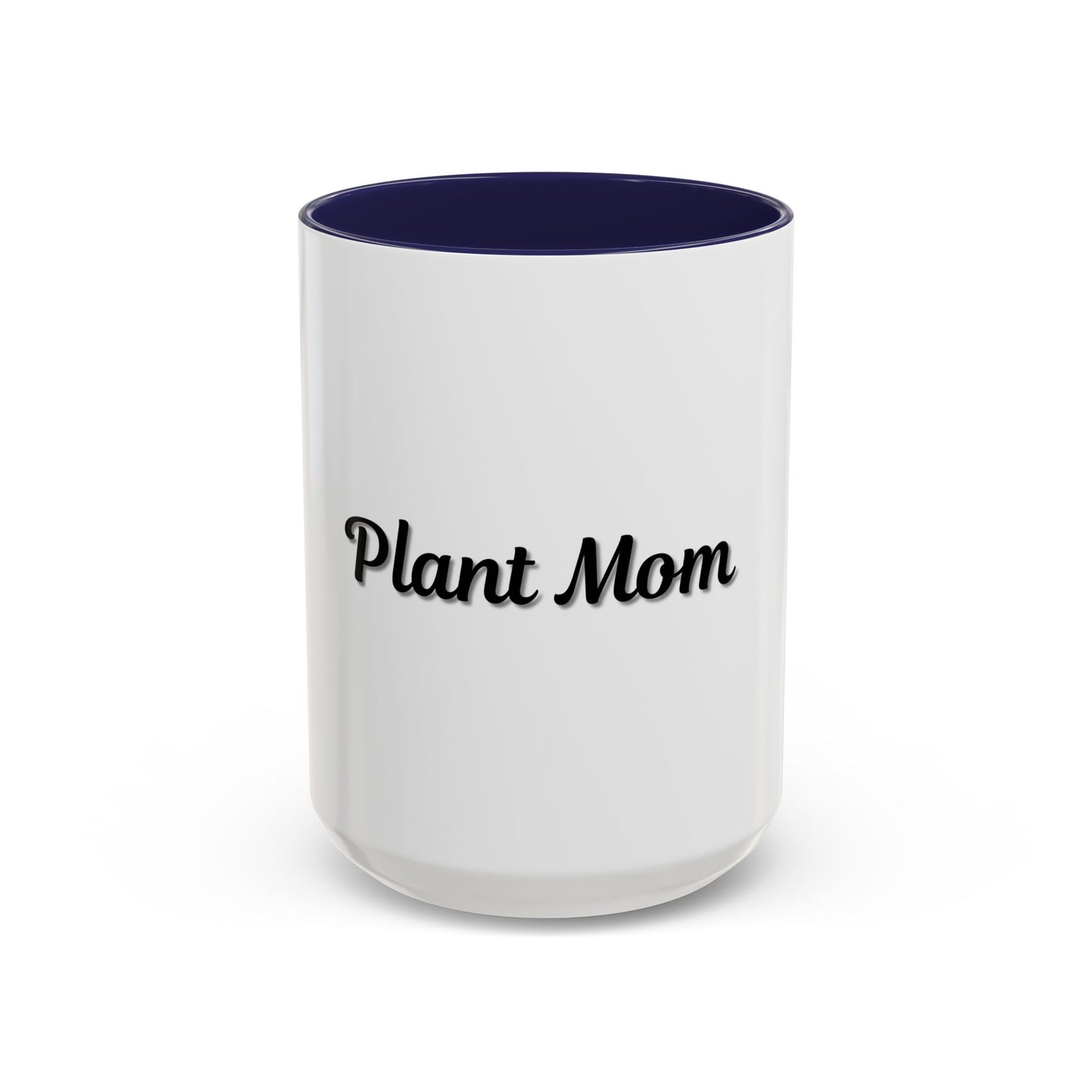 Plant Mom Coffee Mug - 11oz & 15oz Accent Mug for Gardening Enthusiasts