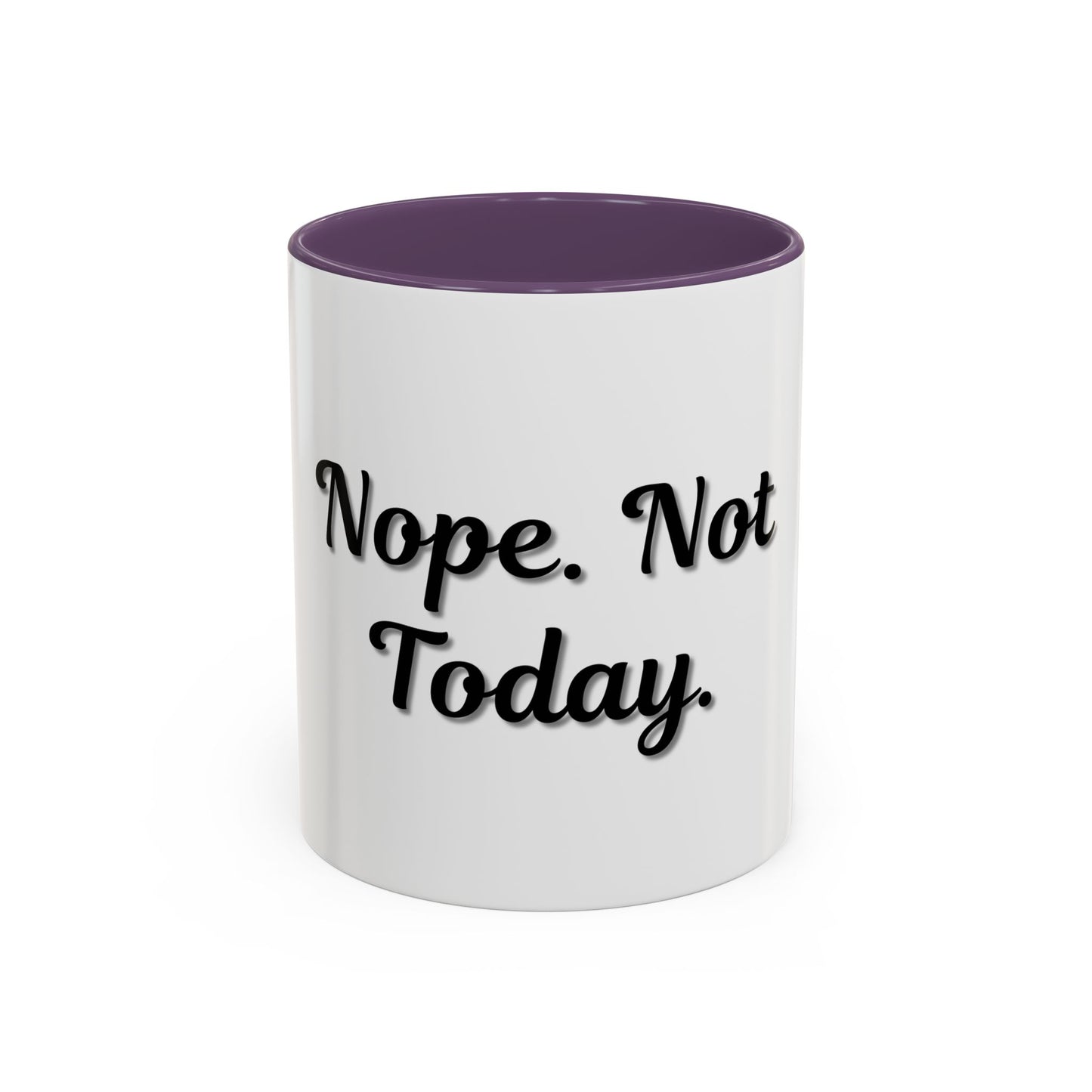 Nope Not Today Coffee Mug - Fun Ceramic Mug for Coffee Lovers