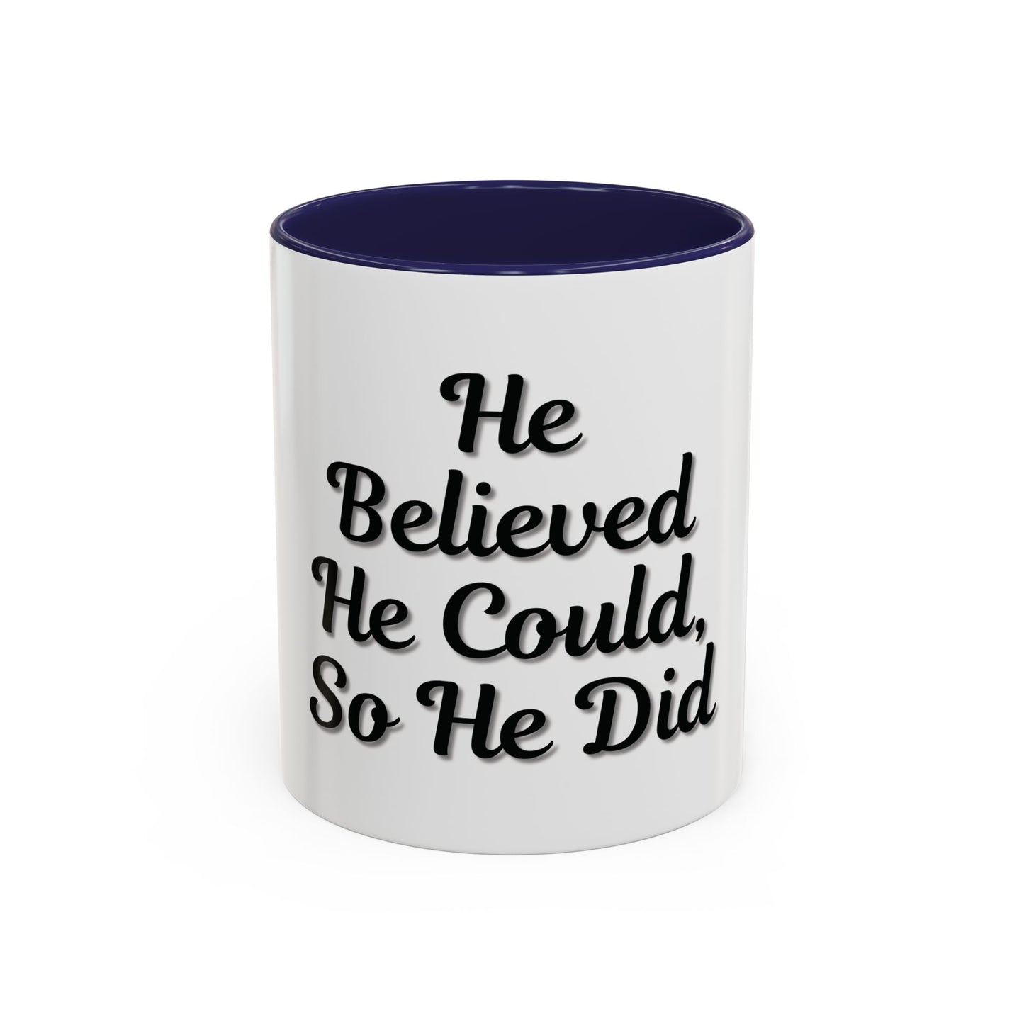 Inspirational Accent Coffee Mug - 'He Believed He Could, So He Did' - Perfect Gift for Motivational Moments