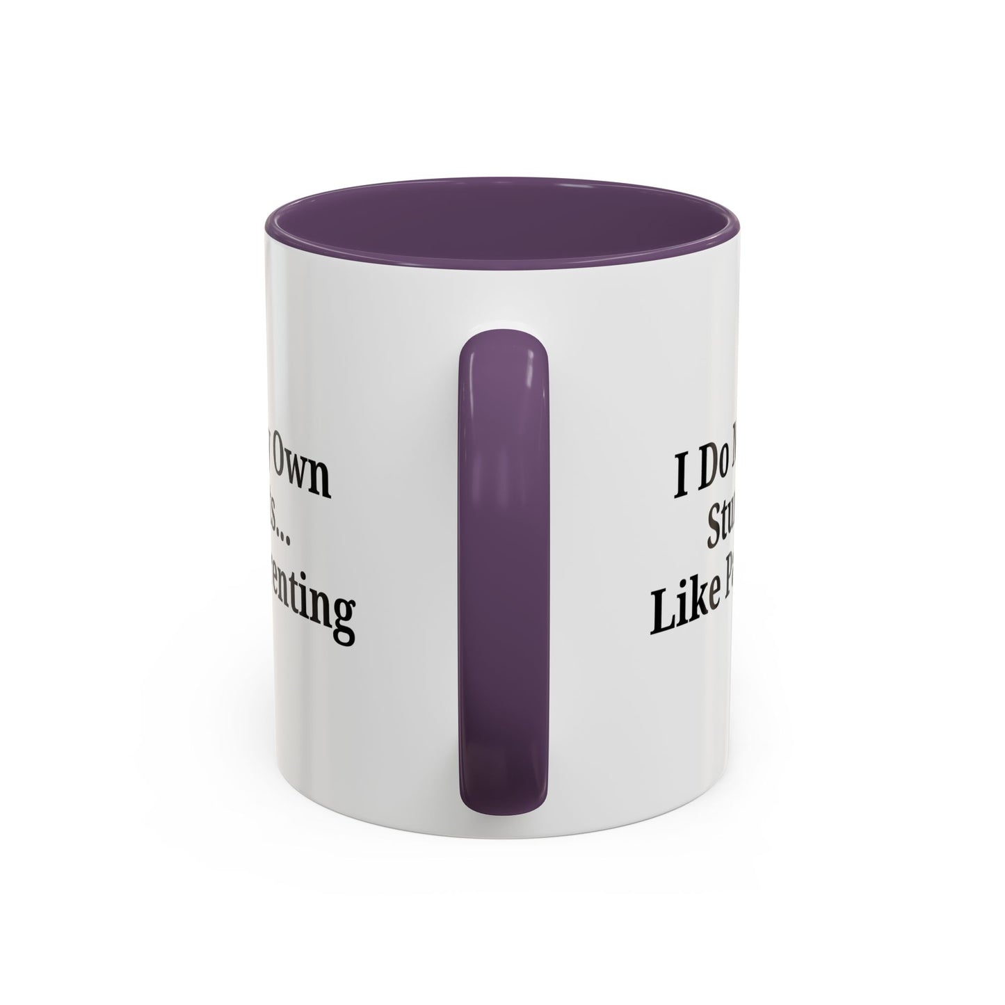 Funny Parenting Coffee Mug – "I Do My Own Stunts" – 11oz & 15oz